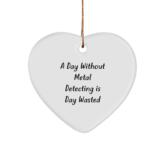 Funny Metal Detecting Gifts from Friends for Men, Heart Ornament with Inspirational Quote, Christmas Unique Metal Detector Lover Present - Image 1