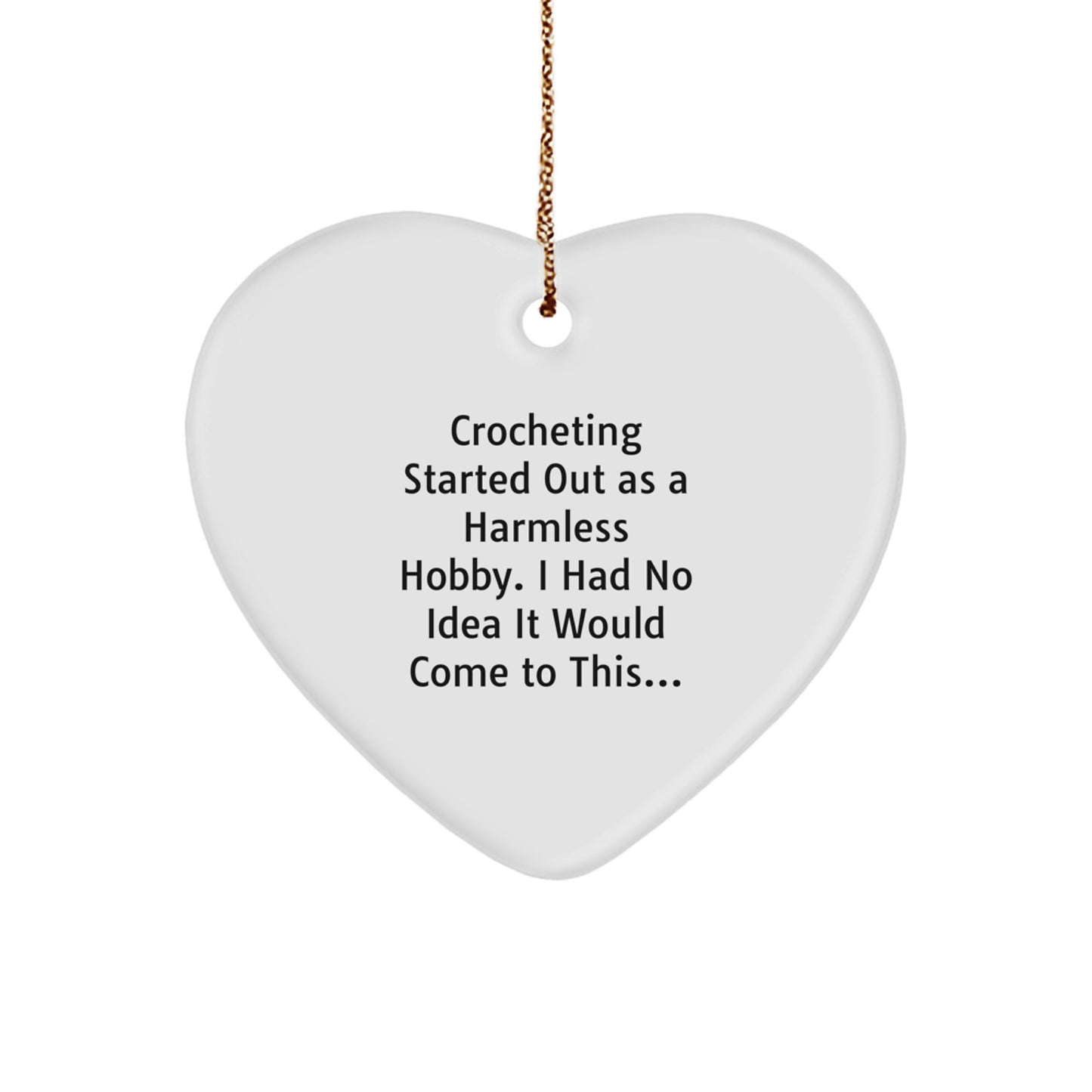 Crocheting Enthusiast's Funny Christmas Unique Gift, Heart Ornament from a Friend, Crocheting Delights for Men or Women - Image 1