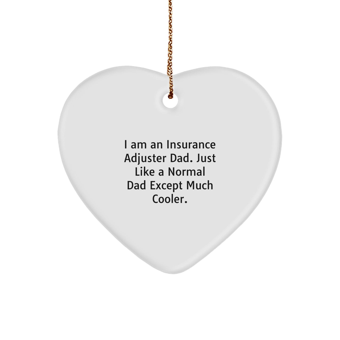 Funny Insurance Adjuster Gifts From Dad to Son or Daughter - Heart Ornament for Christmas Unique Gifts for Insurance Adjuster Dad or Family Members - Image 1