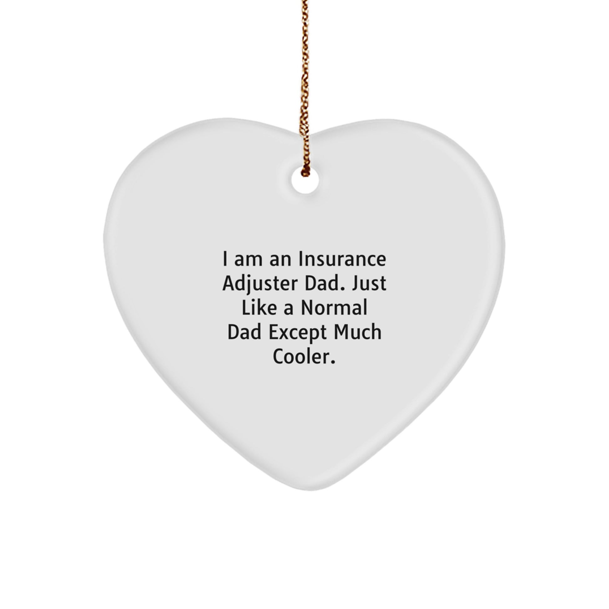 Funny Insurance Adjuster Gifts From Dad to Son or Daughter - Heart Ornament for Christmas Unique Gifts for Insurance Adjuster Dad or Family Members - Image 1