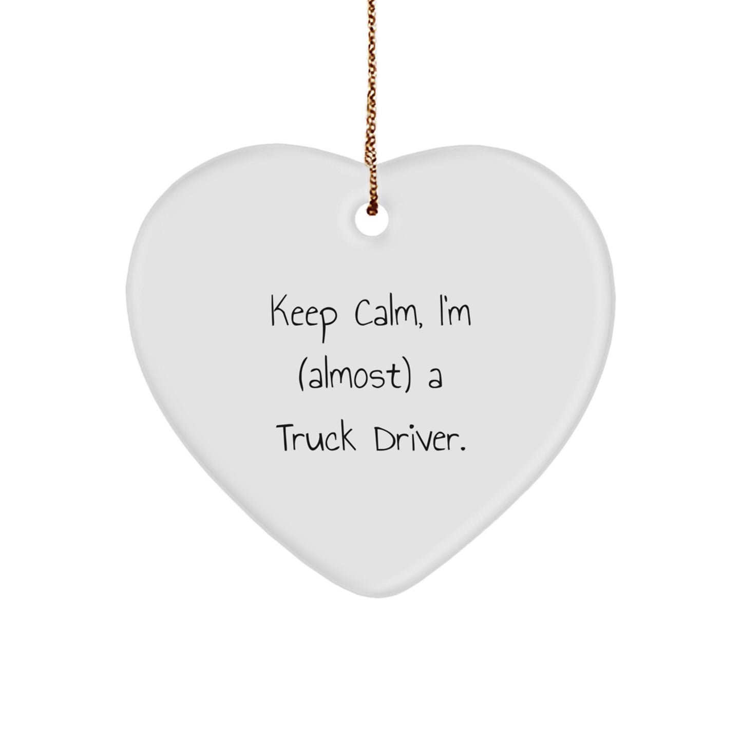 Funny Truck Driver Gifts for Him, 'Keep Calm I'm almost a Truck Driver Christmas Unique Gifts', Heart Ornament for Men, Friends, Coworkers - Image 1