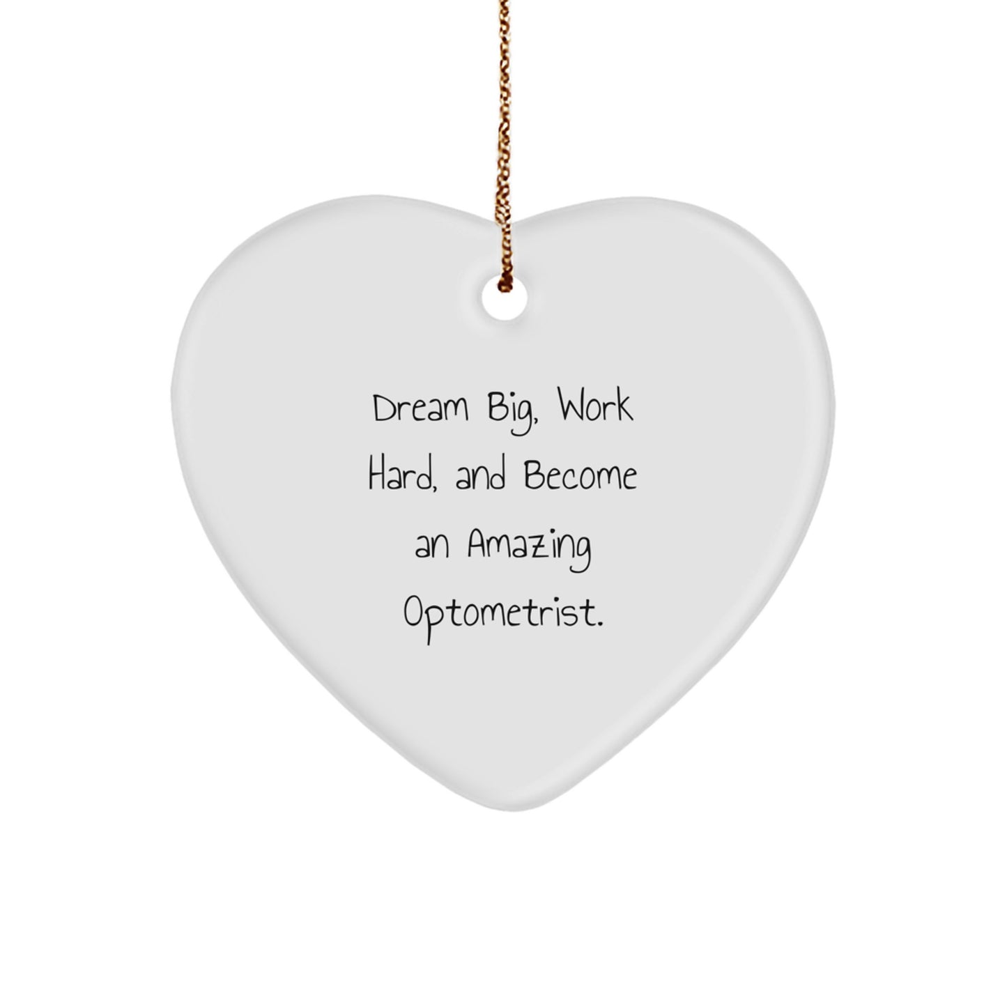 Optometrist Gifts from Friends Unique Heart Ornament, Dream Big Work Hard, Amazing Christmas Unique Gift for Optometrists, Inspirational Heart Shaped Decor - Image 1