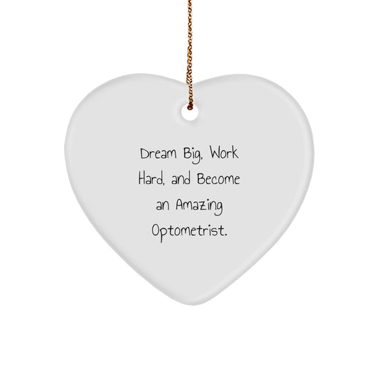 Optometrist Gifts from Friends Unique Heart Ornament, Dream Big Work Hard, Amazing Christmas Unique Gift for Optometrists, Inspirational Heart Shaped Decor - Image 1