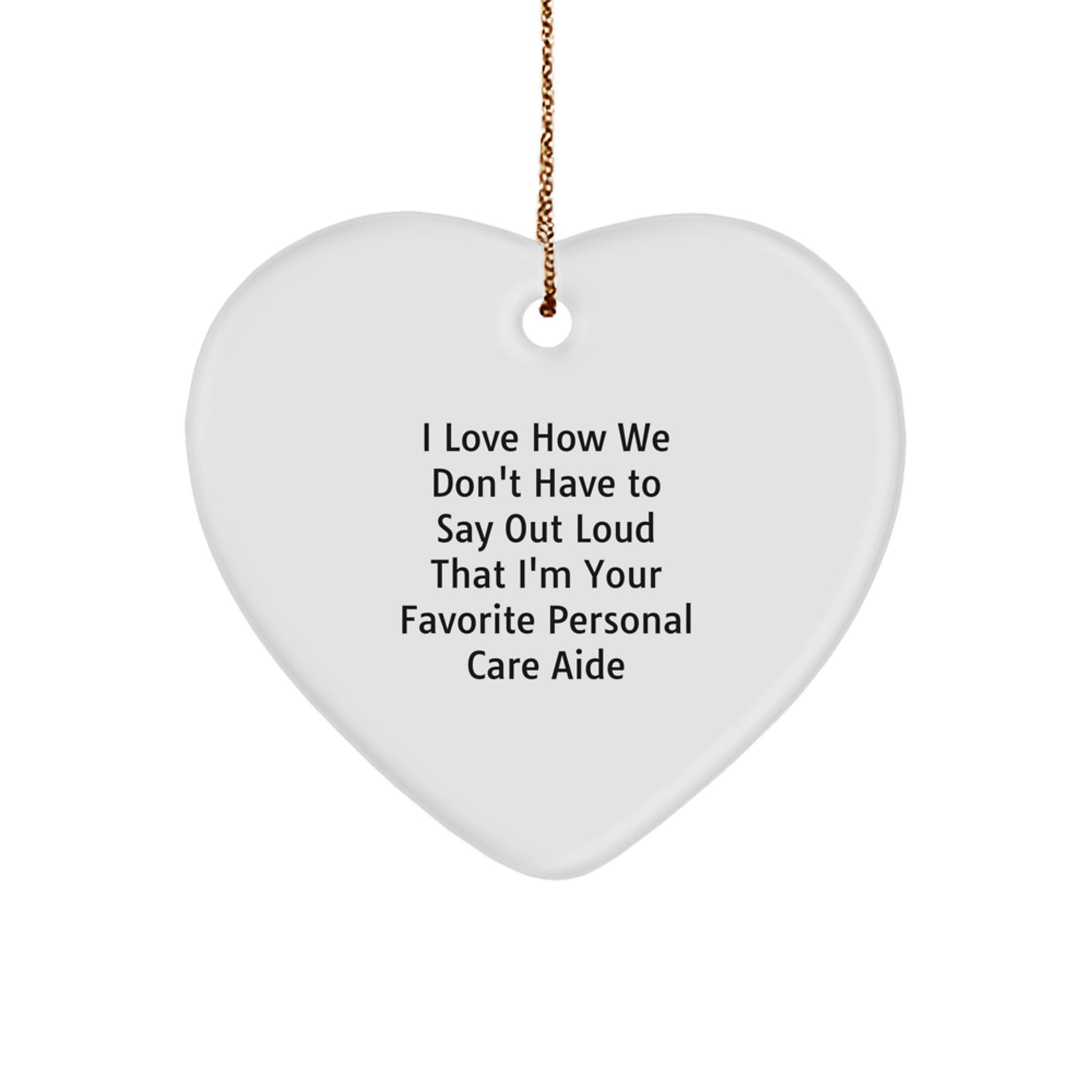 Funny Personal Care Aide Gifts from Men to Favorite Personal Care Aides, Heart Ornament for Christmas - Image 1