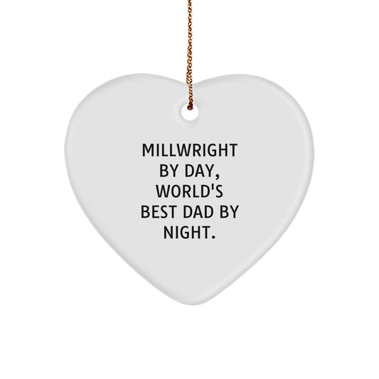 Gifts from Men - Millwright Heart Ornament, Funny 'Millwright By Day, World's Best Dad By Night' Christmas Unique Gifts - Image 1