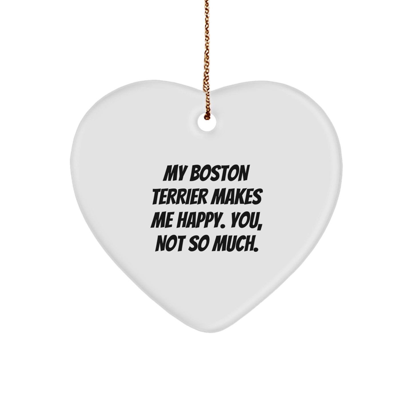 Boston Terrier Dog Lover's Funny Heart Ornament, Gifts from Family for Friends, Perfect for Christmas Unique Gifts - Image 1