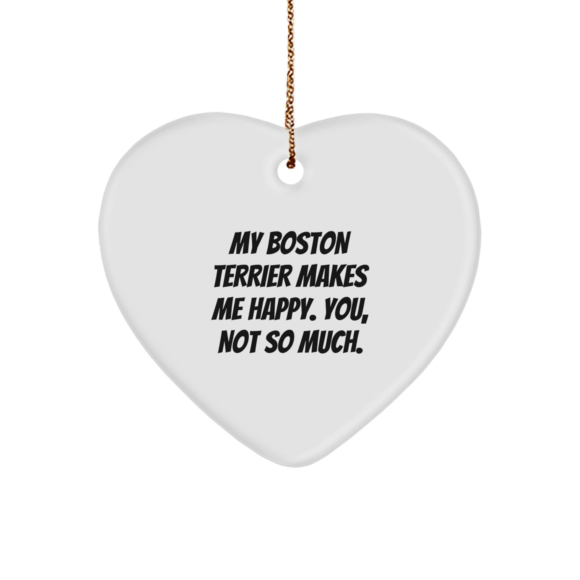 Boston Terrier Dog Lover's Funny Heart Ornament, Gifts from Family for Friends, Perfect for Christmas Unique Gifts - Image 1