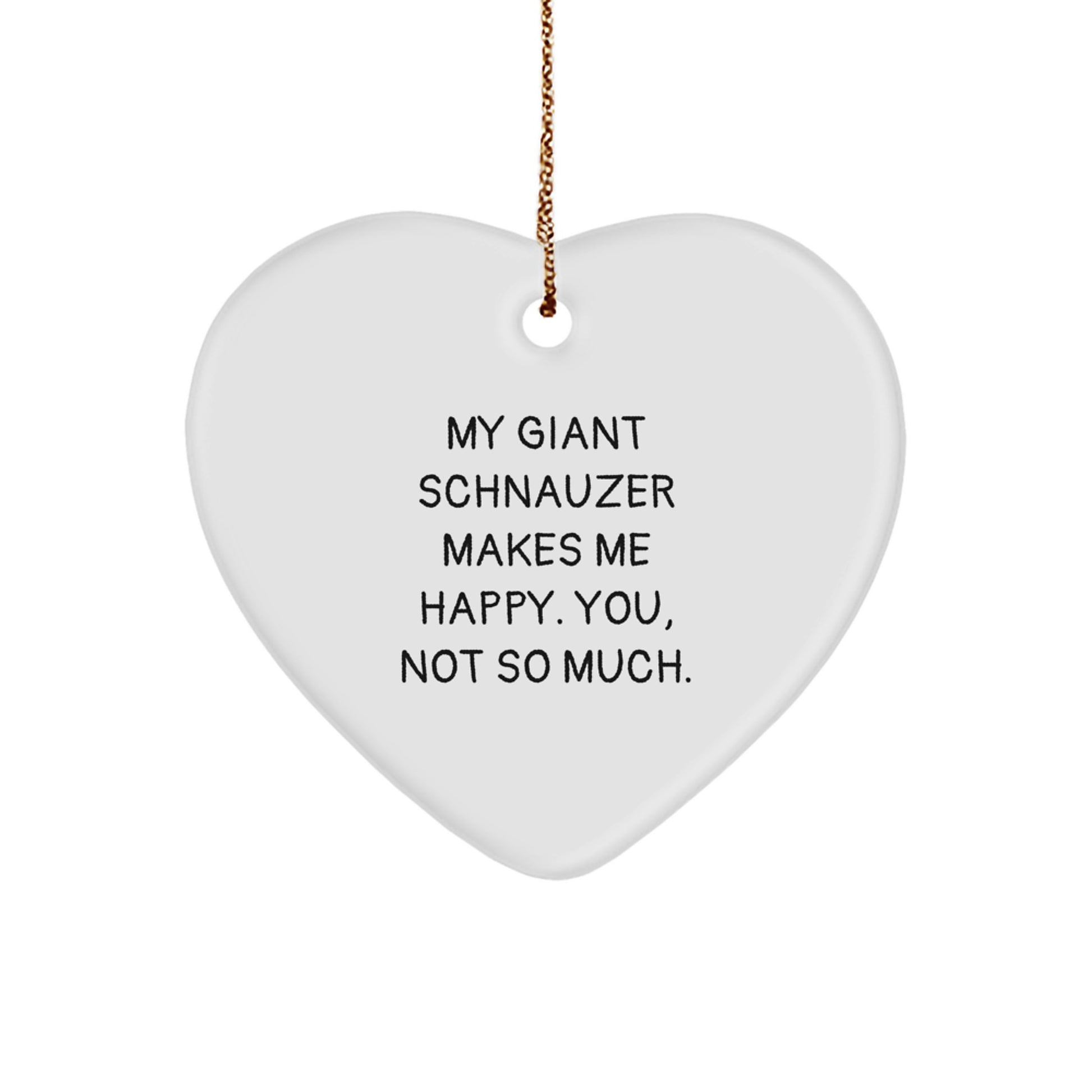 Giant Schnauzer Dog Gifts, Funny Quote Ornament for Home, Gifts from Family, Gifts for Giant Schnauzer Dog Lovers, Heart-Shaped Christmas Ornament - Image 1