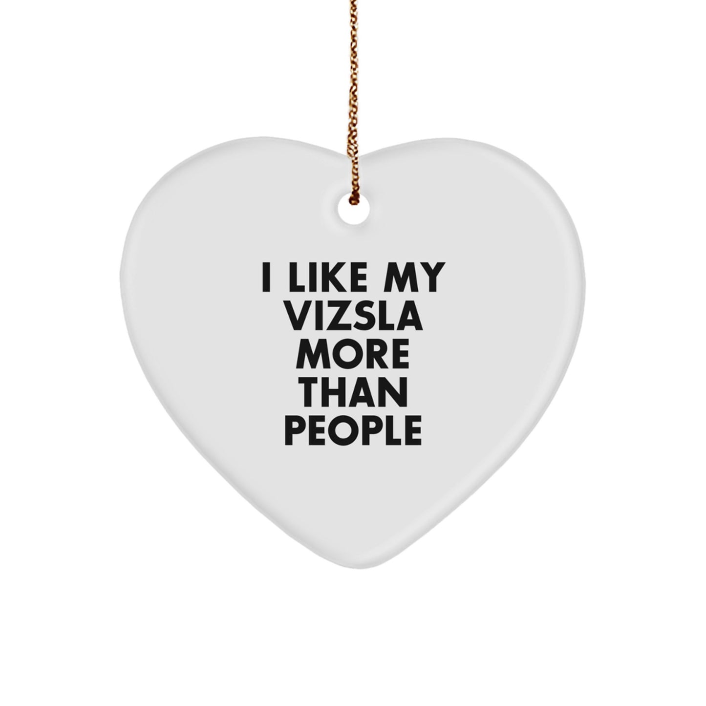 Vizsla Dog Lovers' Funny Heart Ornaments, Gifts from Family, Friends, or Coworkers for Christmas, 'I Like My Vizsla More Than People' - Image 1
