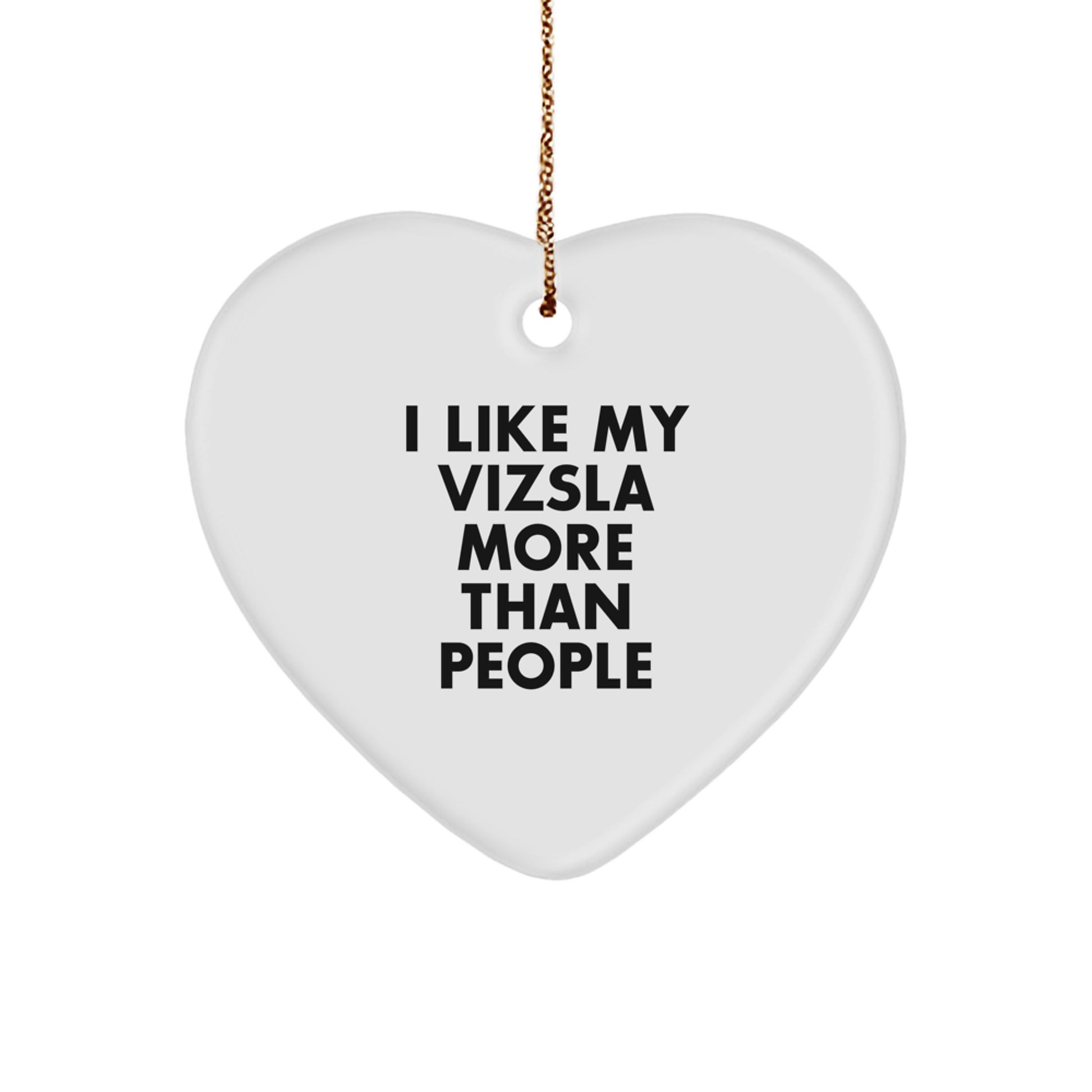 Vizsla Dog Lovers' Funny Heart Ornaments, Gifts from Family, Friends, or Coworkers for Christmas, 'I Like My Vizsla More Than People' - Image 1