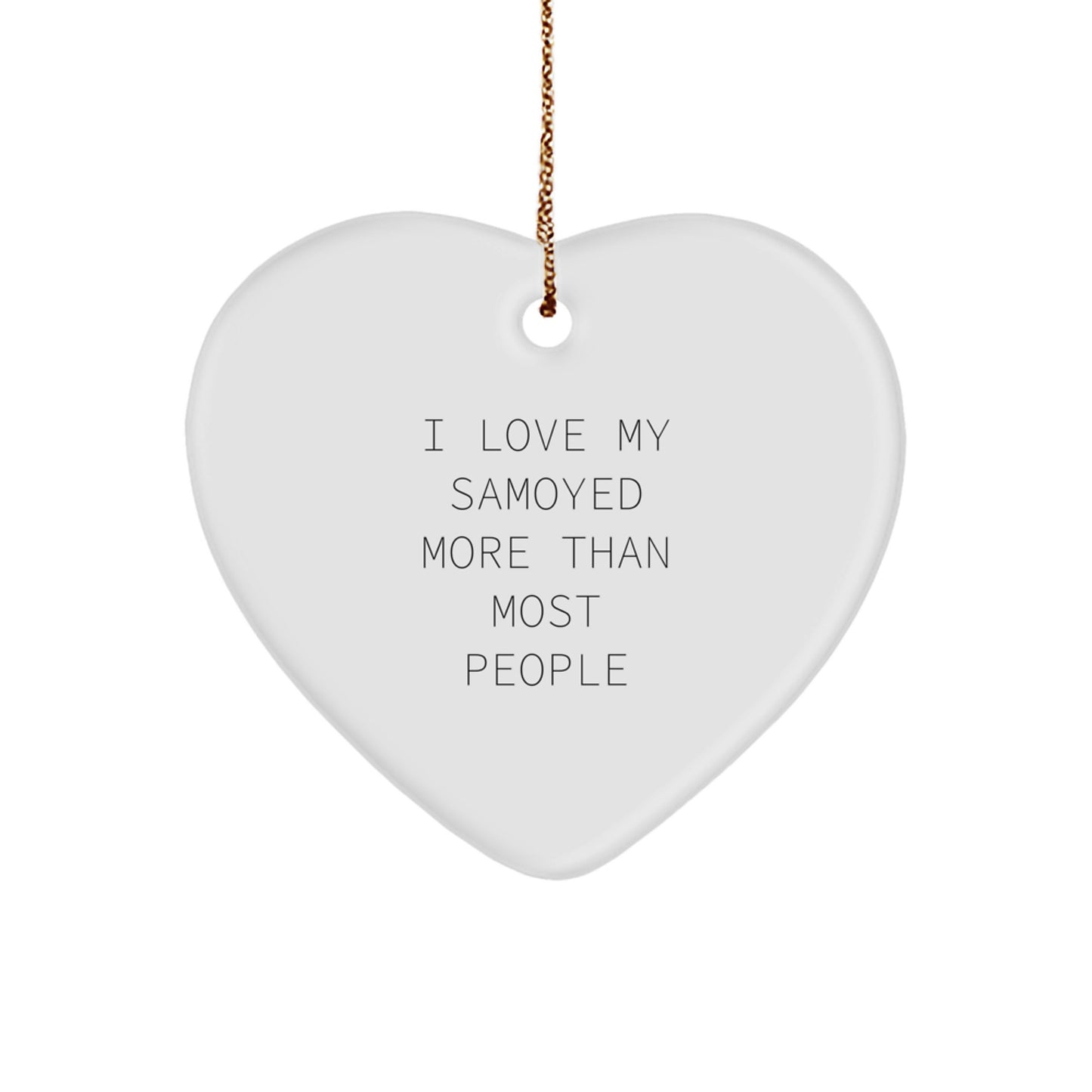 Funny Samoyed Dog Lovers Gifts from Friends and Family - Heart Ornament for Christmas - I Love My Samoyed More Than Most People - Image 1
