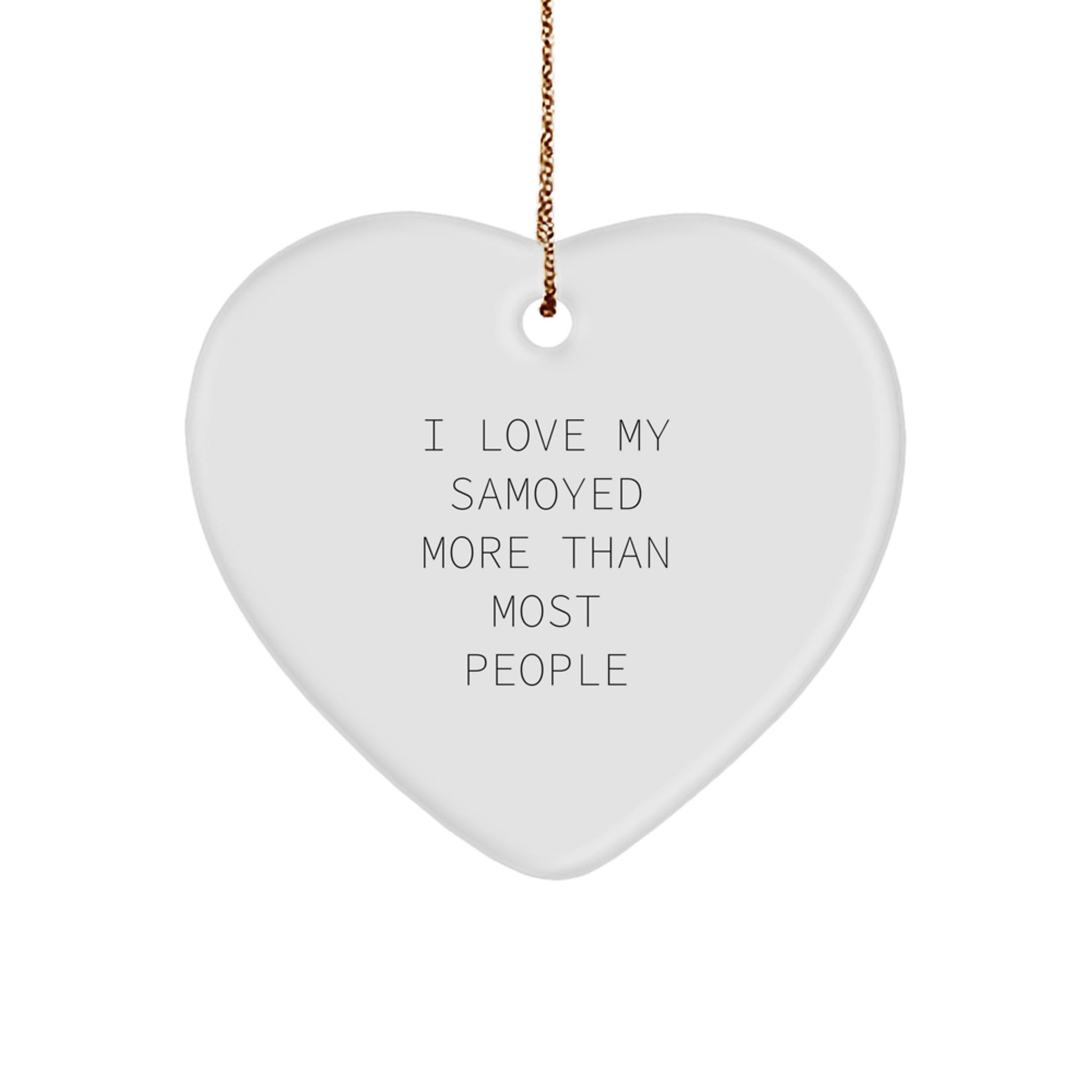Funny Samoyed Dog Lovers Gifts from Friends and Family - Heart Ornament for Christmas - I Love My Samoyed More Than Most People - Image 1