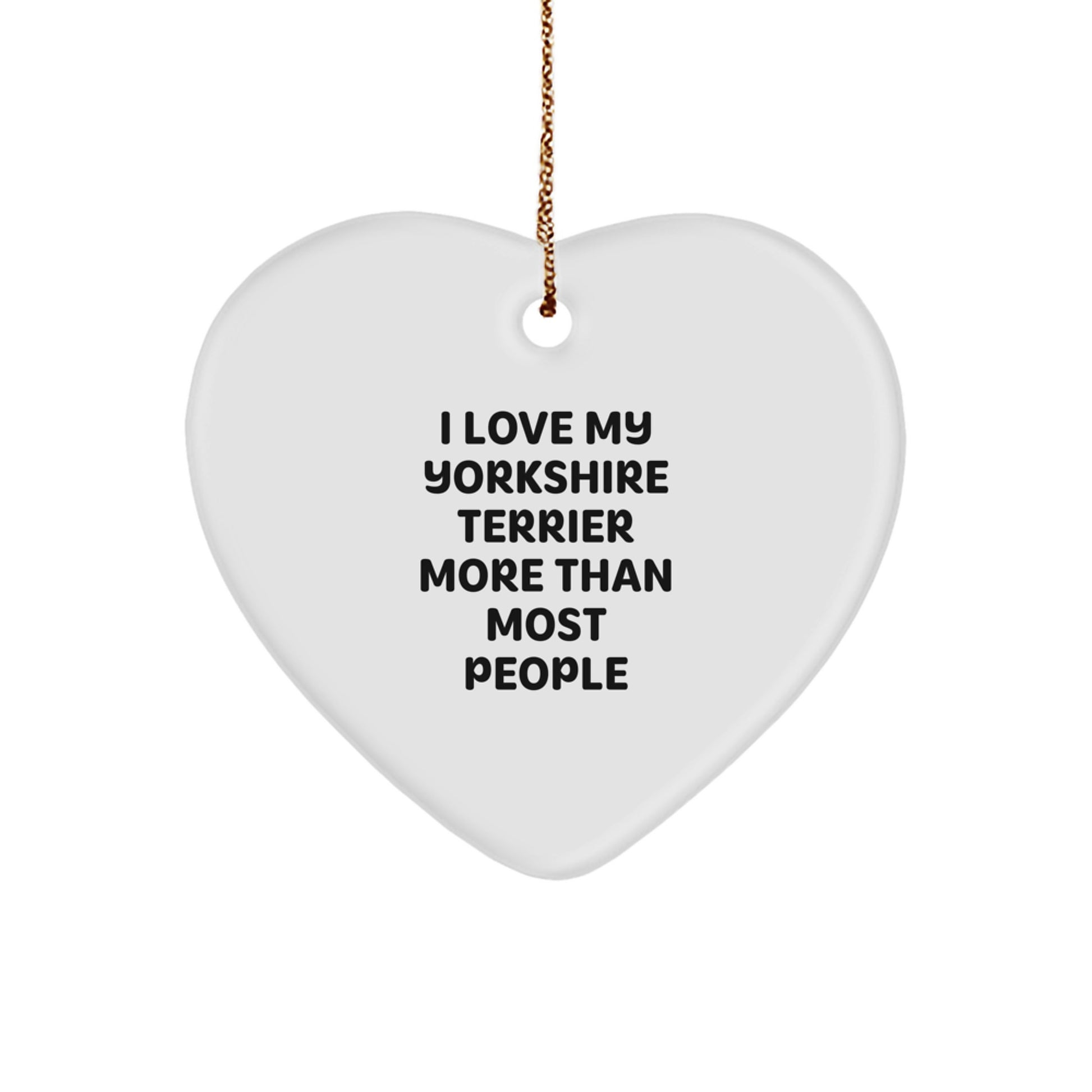 Yorkshire Terrier Dog Love Gifts from Friends and Family, Funny Heart Ornament for Christmas, Inspirational Quote, Unique Heart Shaped MDF Ornament with Gold Cord - Image 1