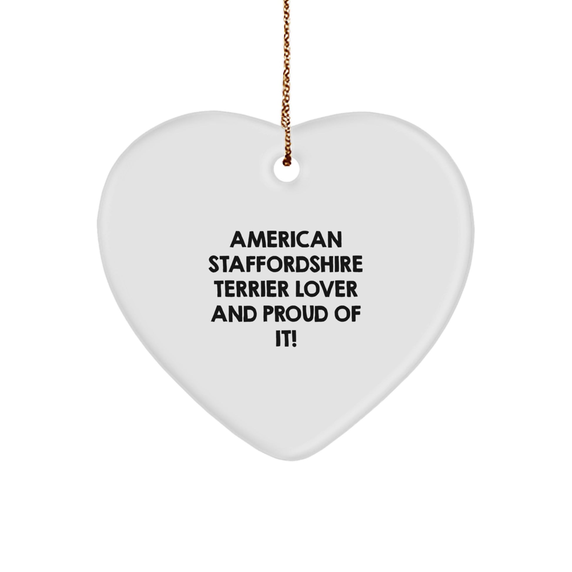 Funny American Staffordshire Terrier Dog Gifts for Him, American Staffordshire Terrier Lover Gifts, Heart Ornament with Quote - Gifts from Friends and Family for Christmas - Image 1