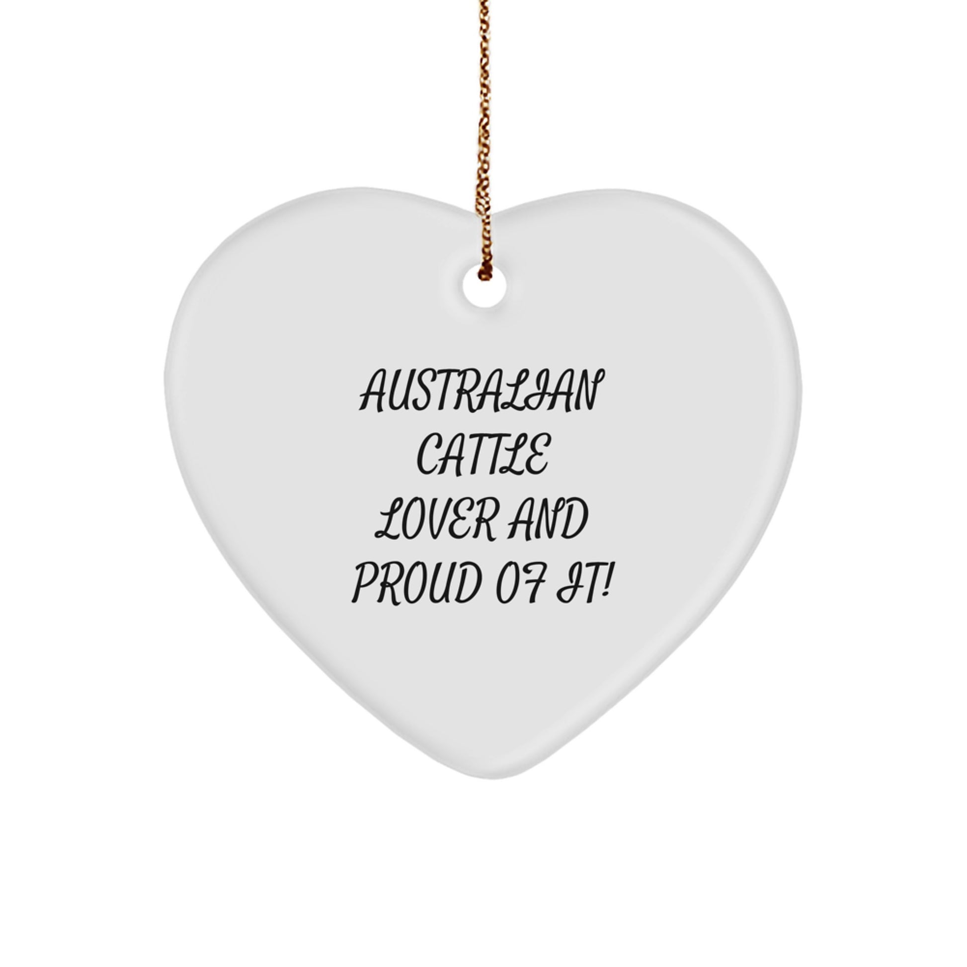 Australian Cattle Dog Heart Ornament Gifts from Men to Friends for Christmas - 'Australian Cattle Lover And Proud Of It!' - Image 1