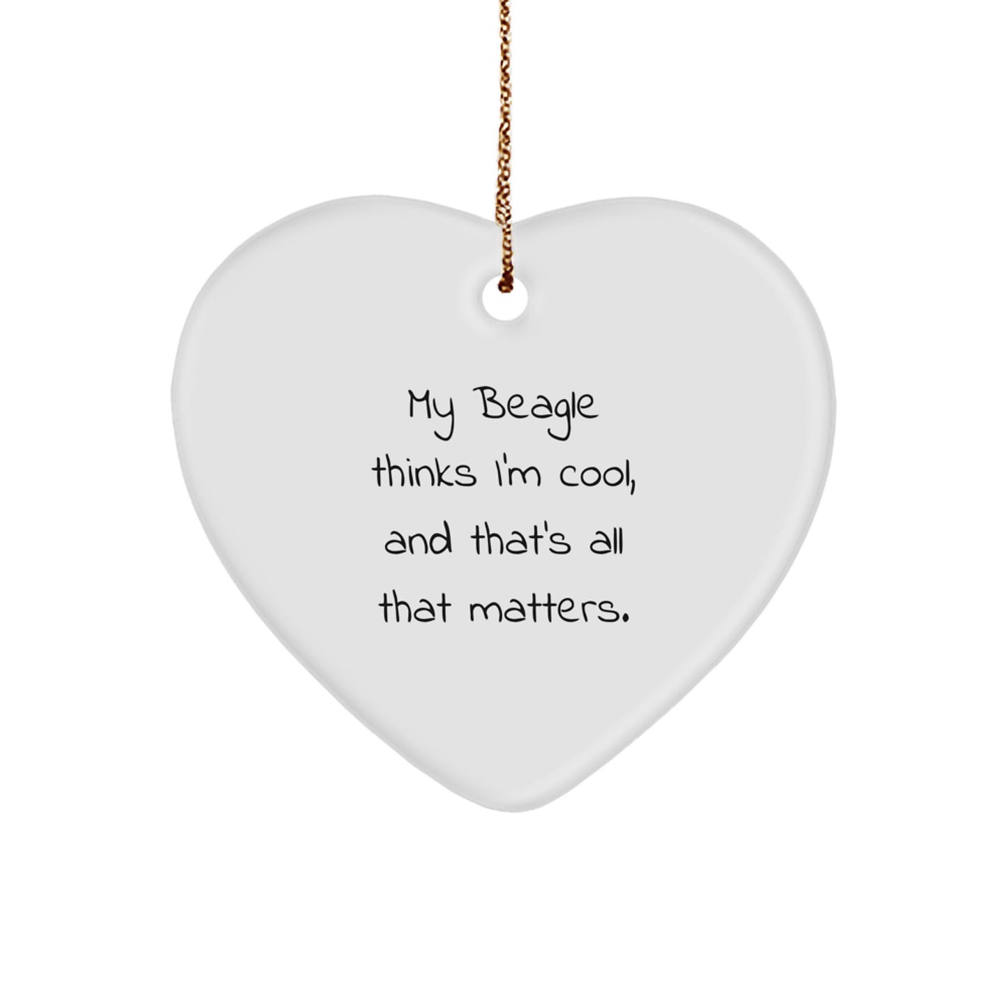 Funny Beagle Dog Gifts from Men to Friends for Christmas Unique Ornaments Heart Beagles Think I'm Cool - Image 1