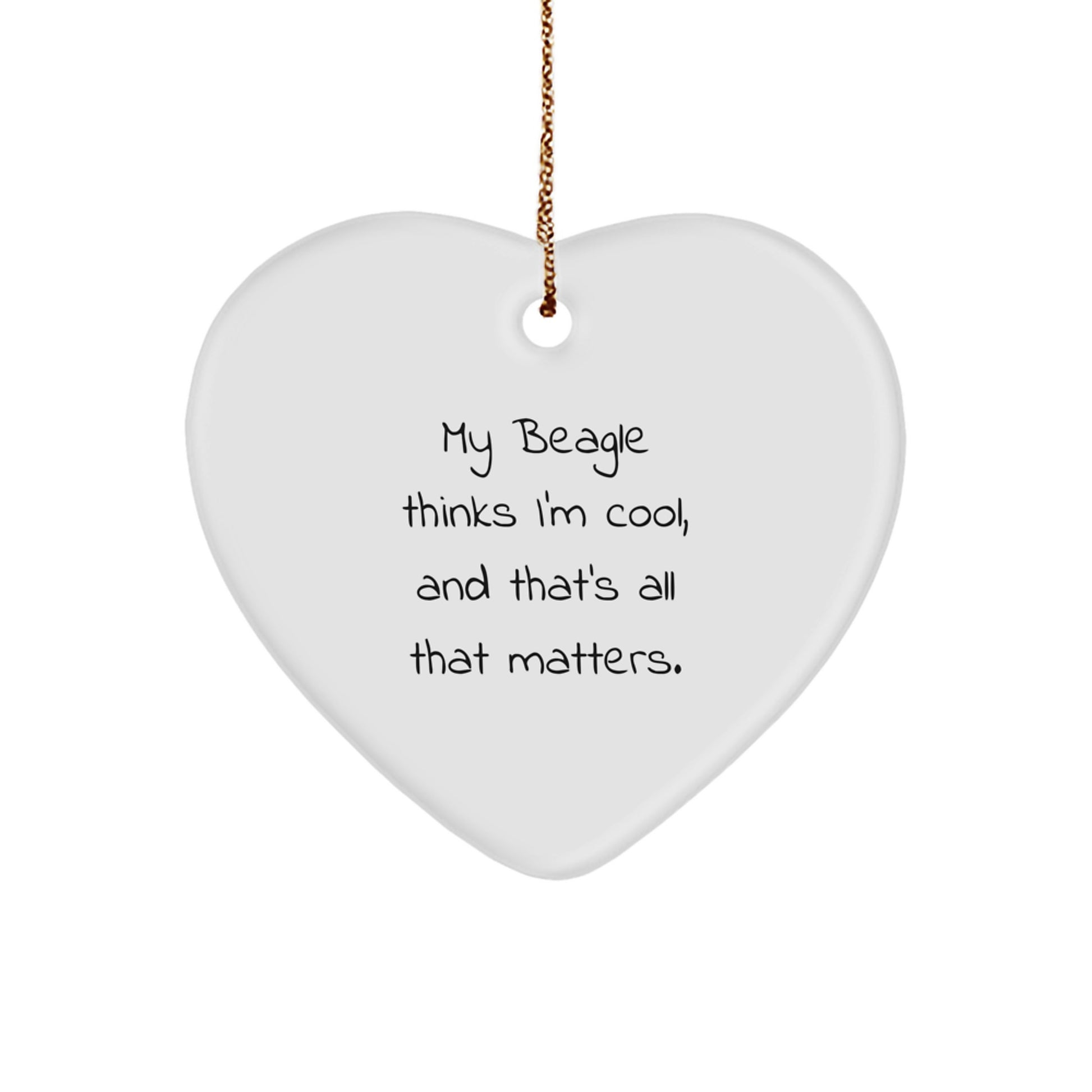 Funny Beagle Dog Gifts from Men to Friends for Christmas Unique Ornaments Heart Beagles Think I'm Cool - Image 1