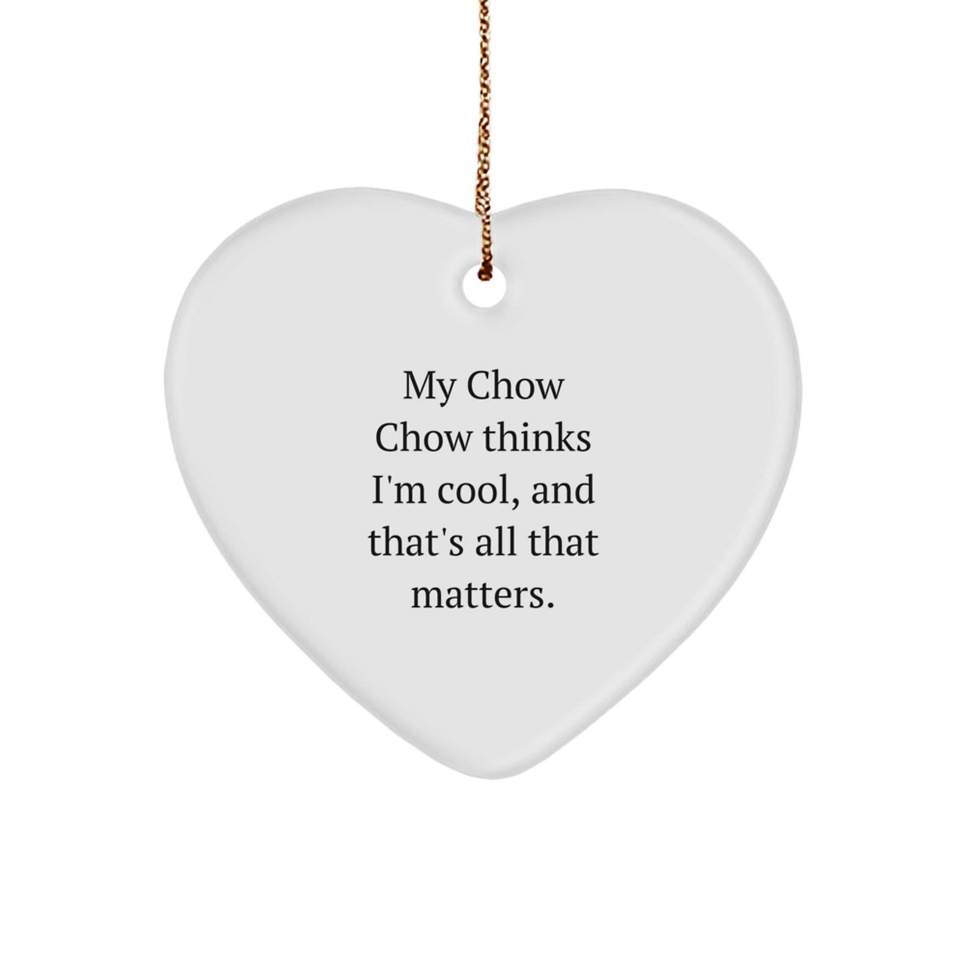 Chow Chow Dog Lovers Gift, Funny Quote Heart Ornament for Friends, Family, or Coworkers, Christmas Unique Gifts from Men, Women, Family - Image 1
