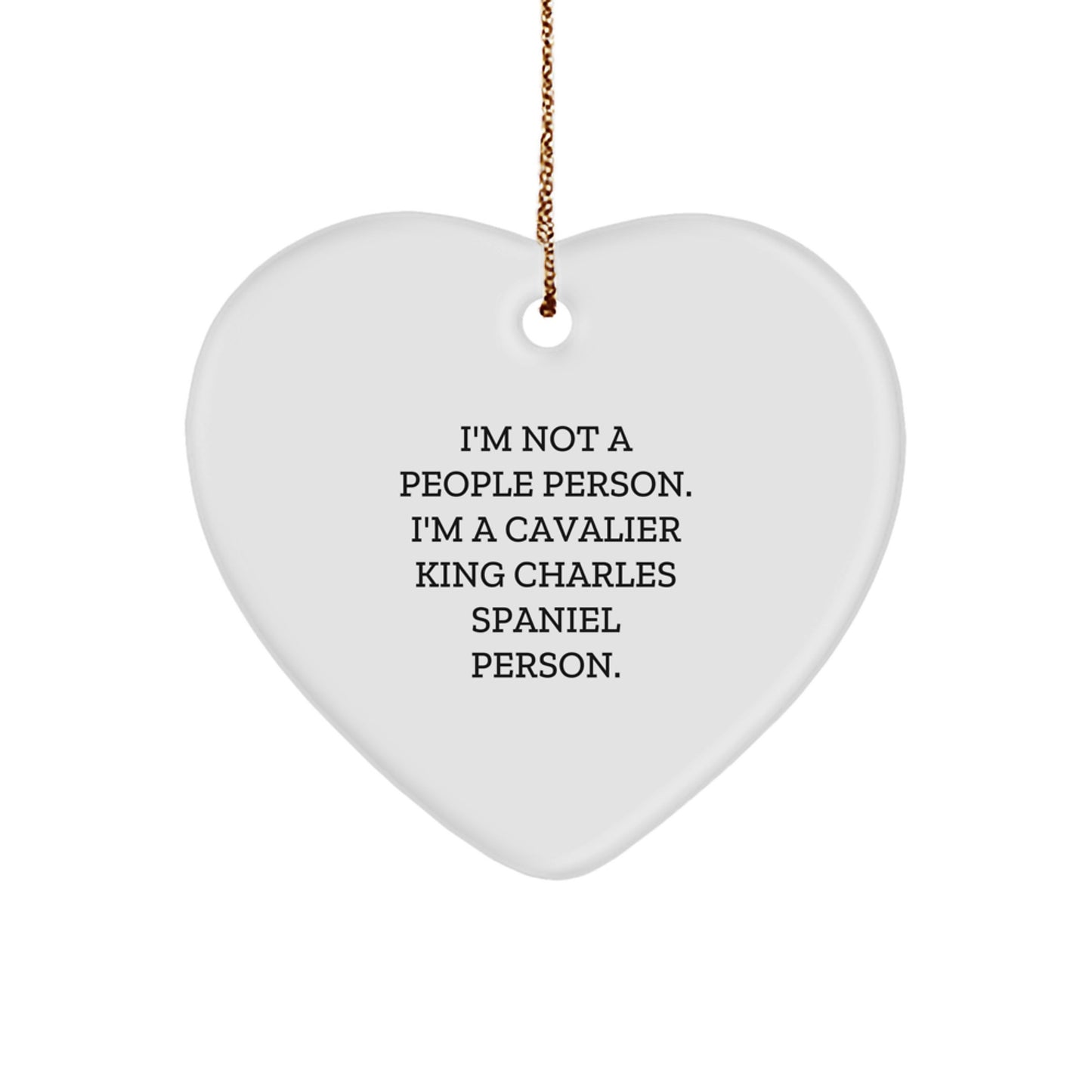 Cavalier King Charles Spaniel Dog Gifts, Funny Heart Ornament, Gifts from Friends for Christmas, Cavalier King Charles Spaniel Person Quotes, Heartwarming Holiday Decorations - Image 1