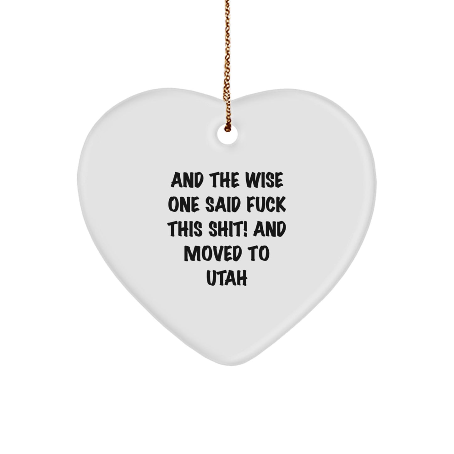 Utah Humor Heart Ornament, Funny Quote Gifts from Friends to Family, Christmas Unique Utah Gifts - Image 1
