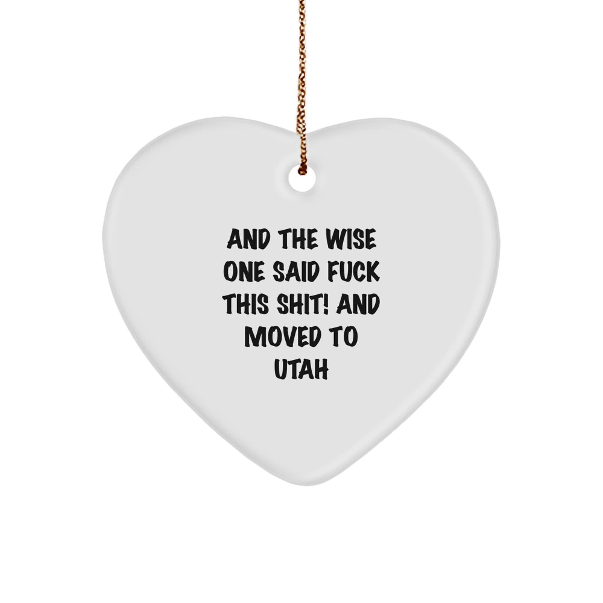 Utah Humor Heart Ornament, Funny Quote Gifts from Friends to Family, Christmas Unique Utah Gifts - Image 1