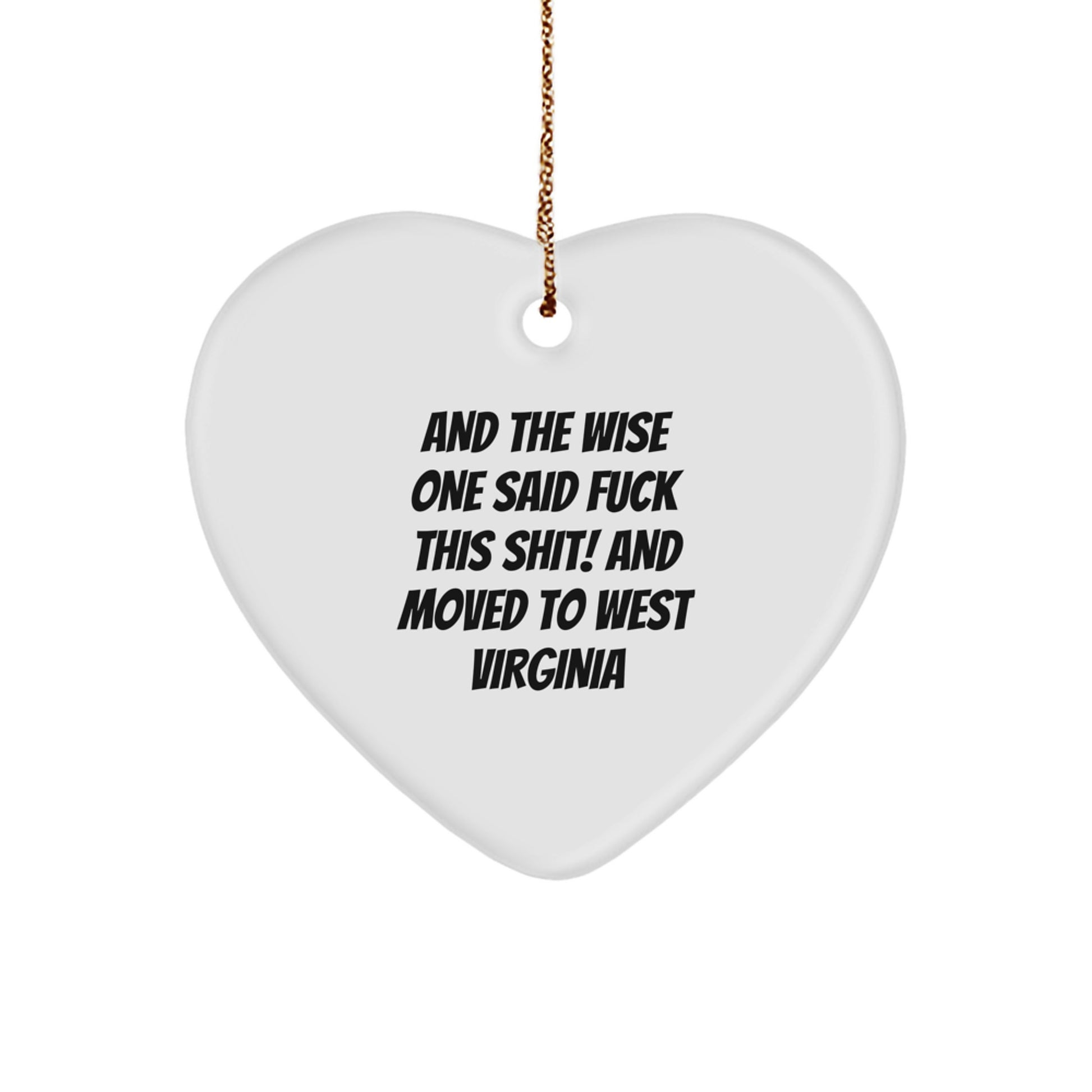 West Virginia Mates Gifts from Friends and Family - Heart Ornament with Funny Quote - Christmas Unique Gifts - Image 1