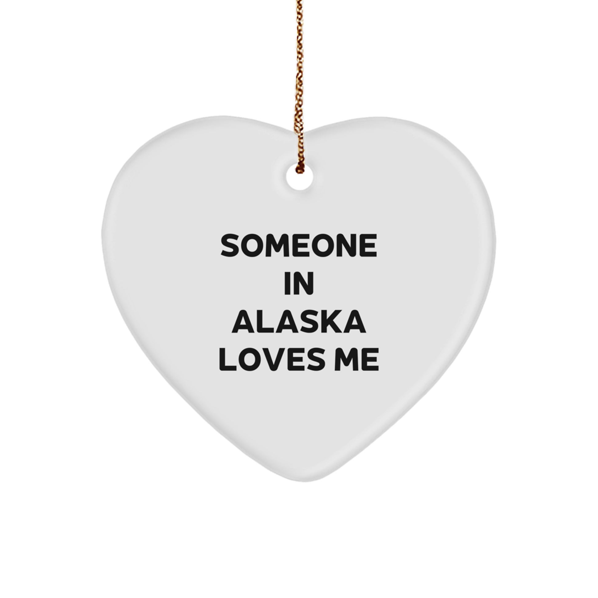 Someone in Alaska Loves Me Heart Ornament, Alaska Gifts for Christmas, Heart-Shaped MDF Ornament with Quote, Gifts from Friends to Family in Alaska - Image 1