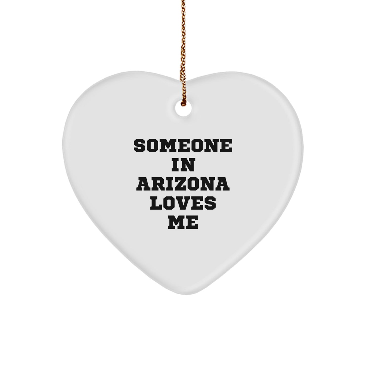 Someone in Arizona Loves Me Funny Heart Ornament, Arizona Gifts for Men, Women, Friends, and Family, Christmas Unique Presents - Image 1