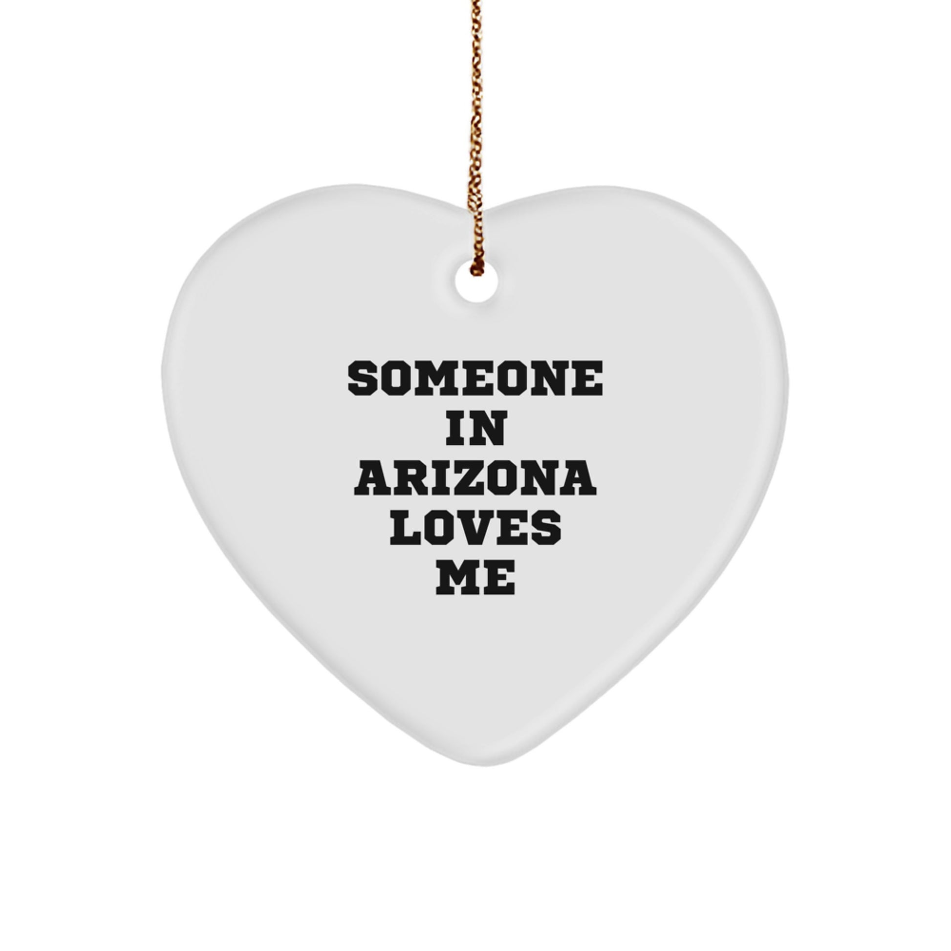 Someone in Arizona Loves Me Funny Heart Ornament, Arizona Gifts for Men, Women, Friends, and Family, Christmas Unique Presents - Image 1