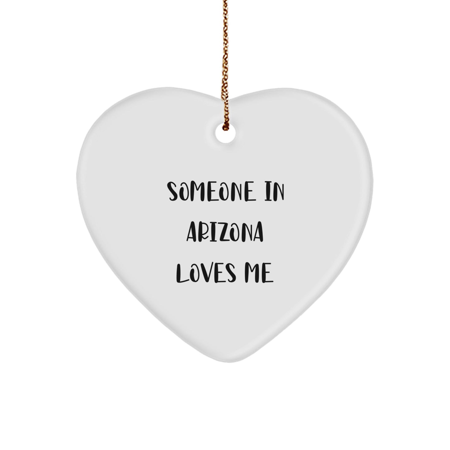 Arizona Heart Ornament, 'Someone In Arizona Loves Me' Funny Christmas Unique Gift for Her, Him, Friends, Family, and Coworkers - Image 1