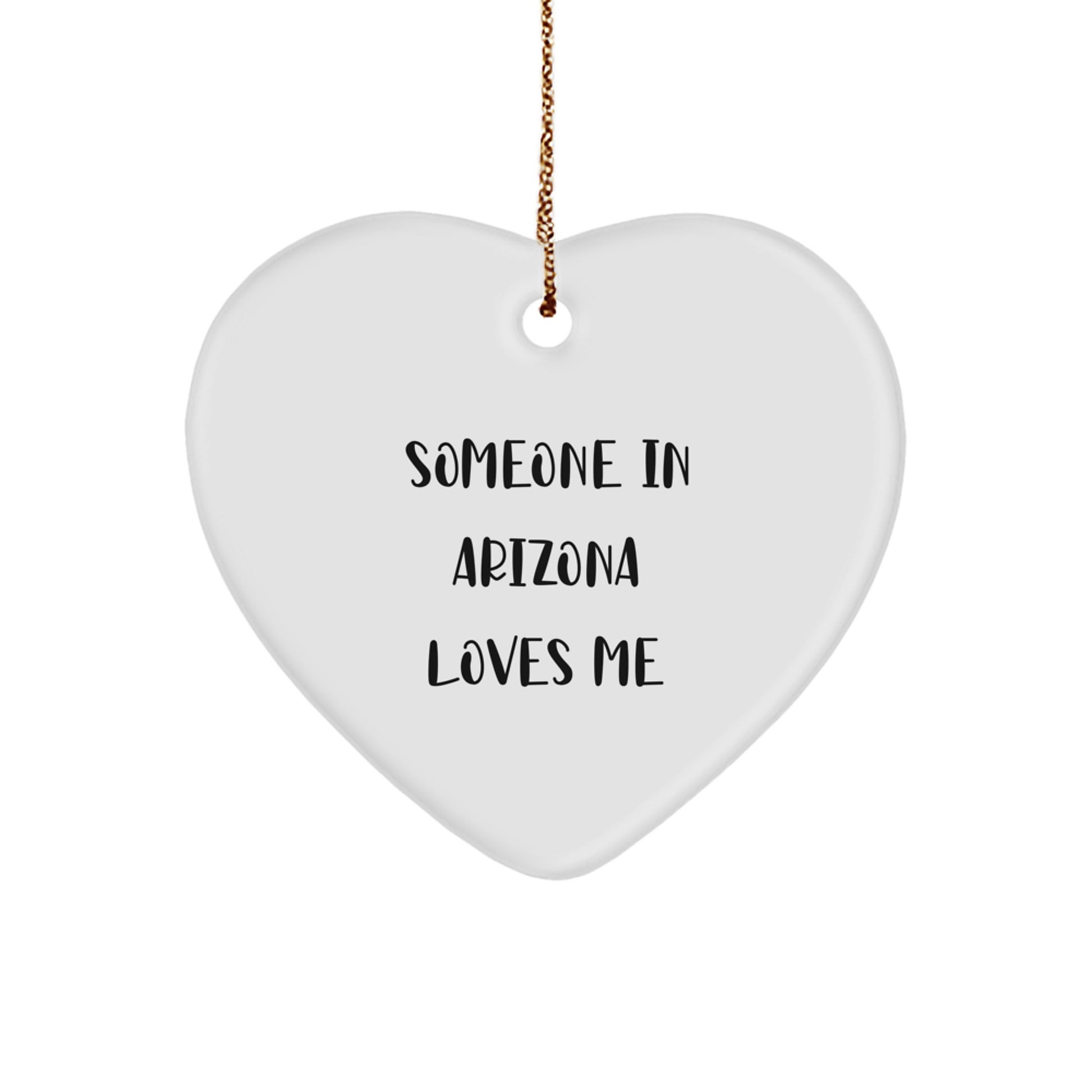 Arizona Heart Ornament, 'Someone In Arizona Loves Me' Funny Christmas Unique Gift for Her, Him, Friends, Family, and Coworkers - Image 1