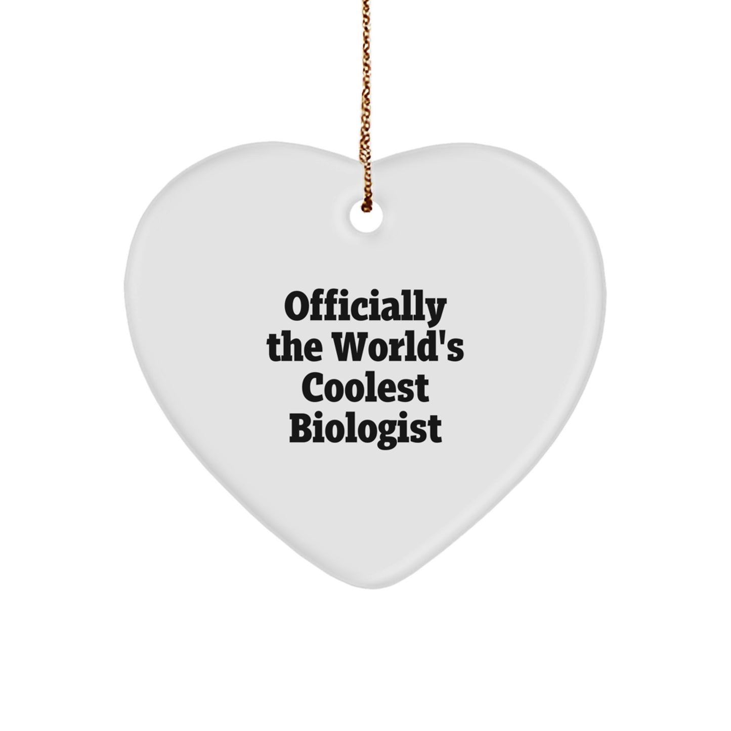 Funny Biologist Gifts for Him, Heart Ornament from Friends, Christmas Unique Gifts for Men - Officially The World's Coolest Biologist - Image 1
