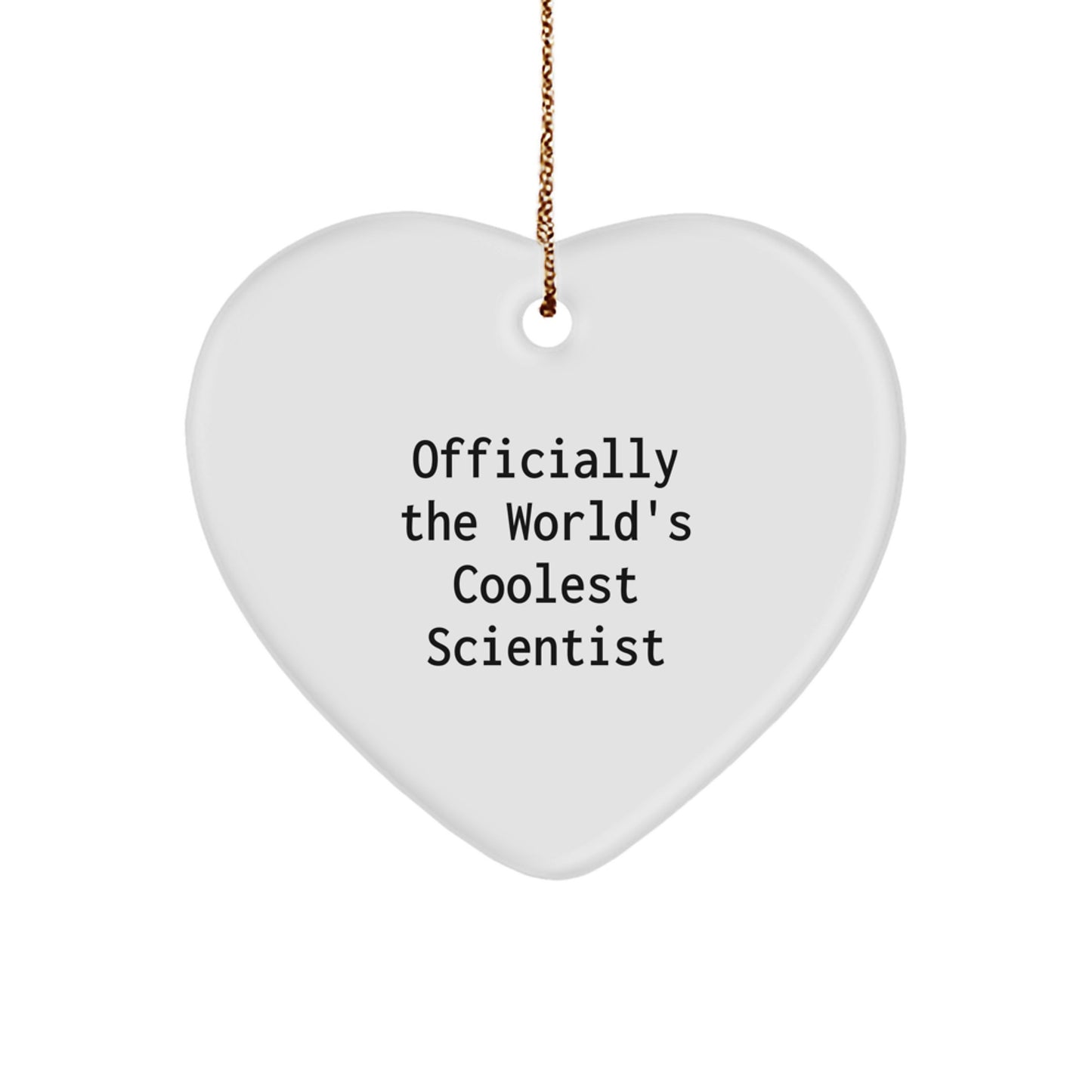 Scientist Heart Ornament, Funny Quote Gifts from Friends, Family, or Coworkers to Scientist Men or Women for Christmas - Image 1