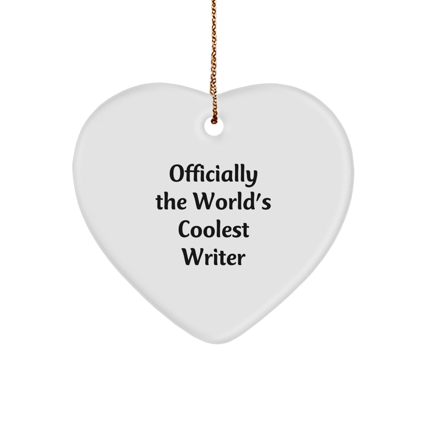 Funny Writer Gifts from Friends for Christmas - Heart Ornament with 'Officially The World's Coolest Writer' Quote - Image 1
