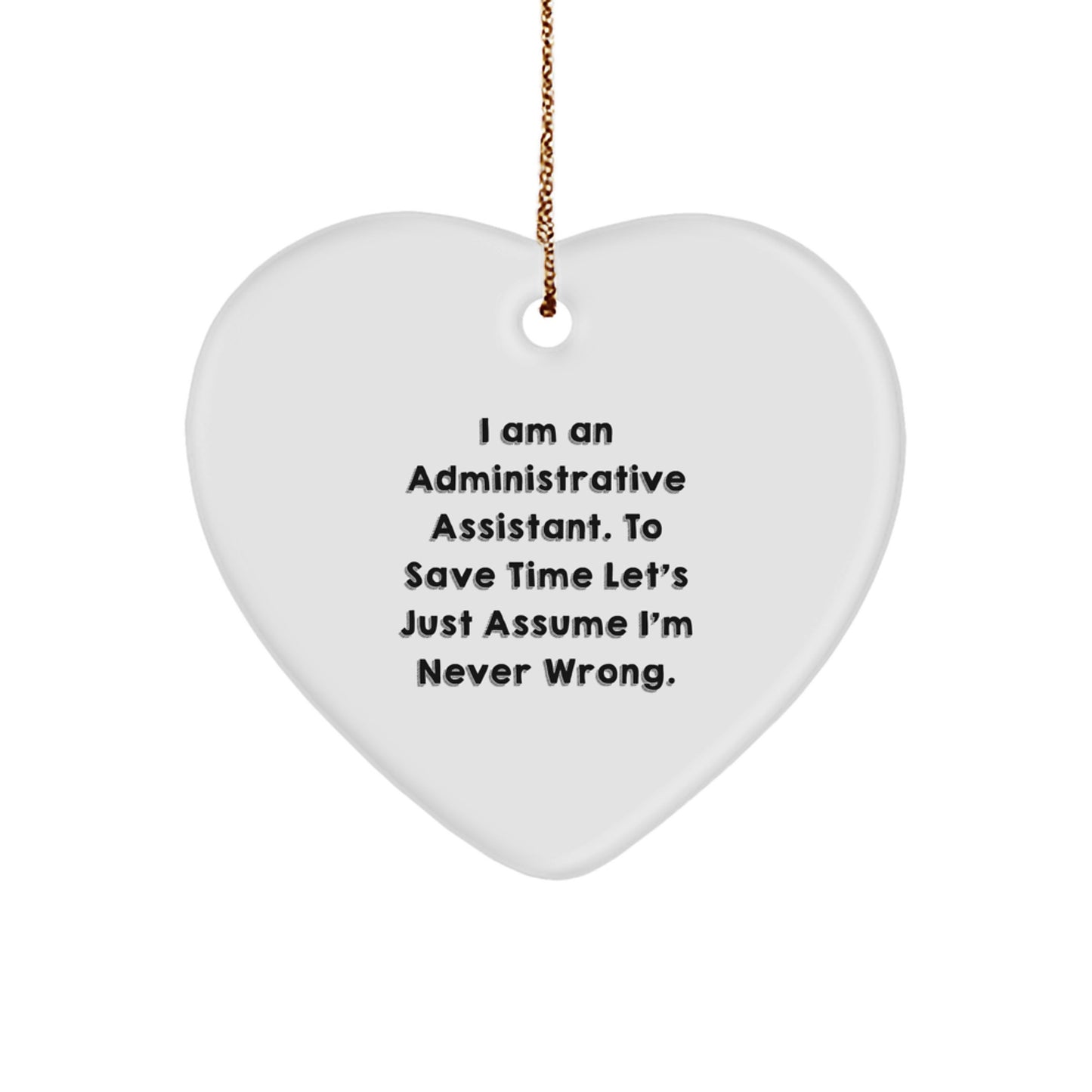 Funny Quote Heart Ornament Gifts for Administrative Assistants - Unique Christmas Unique Gift Ideas for Friends, Family, Coworkers - Heart-Shaped Decorations - Image 1