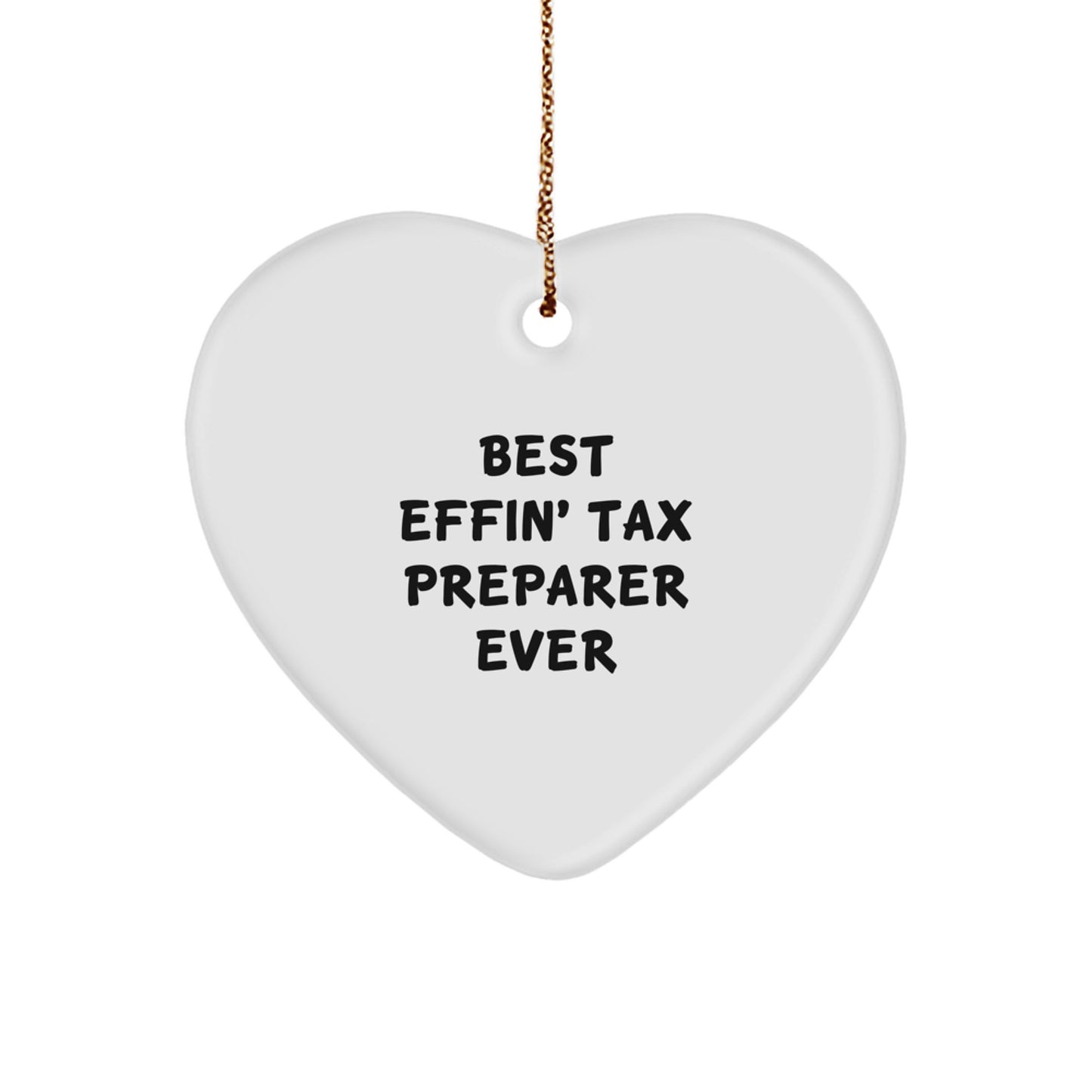 Funny Tax Preparer Gifts from Friends for Tax Preparer, Heart Ornament Best Effin' Tax Preparer Ever Christmas Unique Gifts - Image 1
