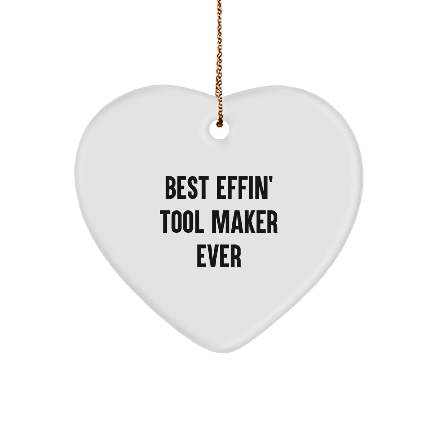 Tool Maker Gifts, Funny Heart Ornament, Christmas Unique Gifts from Friends, Heartfelt 'Best Effin' Tool Maker Ever' for Tool Maker - Image 1