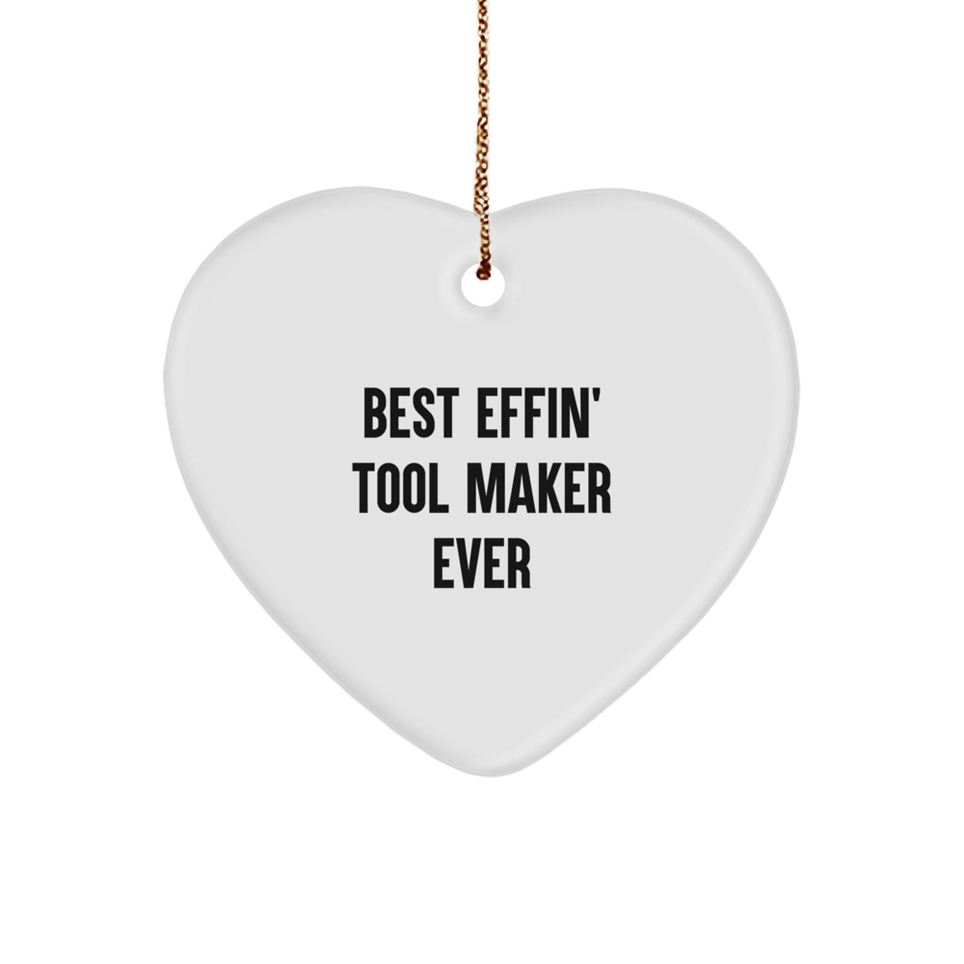 Tool Maker Gifts, Funny Heart Ornament, Christmas Unique Gifts from Friends, Heartfelt 'Best Effin' Tool Maker Ever' for Tool Maker - Image 1