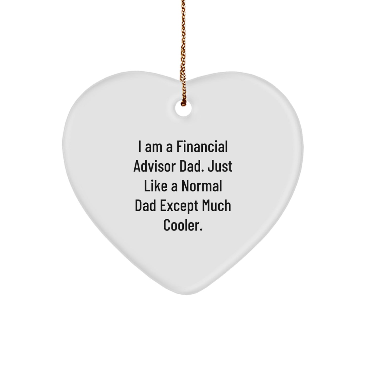 Funny Financial Advisor Heart Ornaments for Dad, Gifts from Men to Financial Advisor Men, Unique Christmas Unique Gifts for Financial Advisor Dad - Image 1