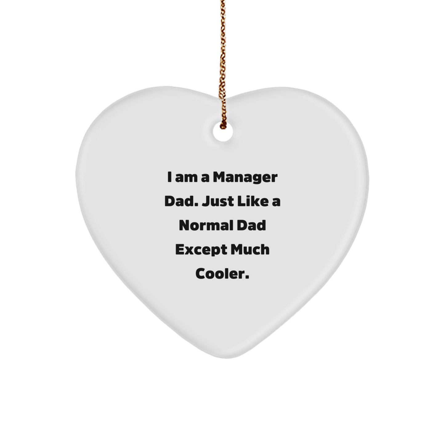 Manager Dad Gifts, Funny Heart Ornament for Manager, Gifts from Dad to Manager, Perfect Christmas Unique Gifts, Heart Shaped MDF Ornament, - Image 1