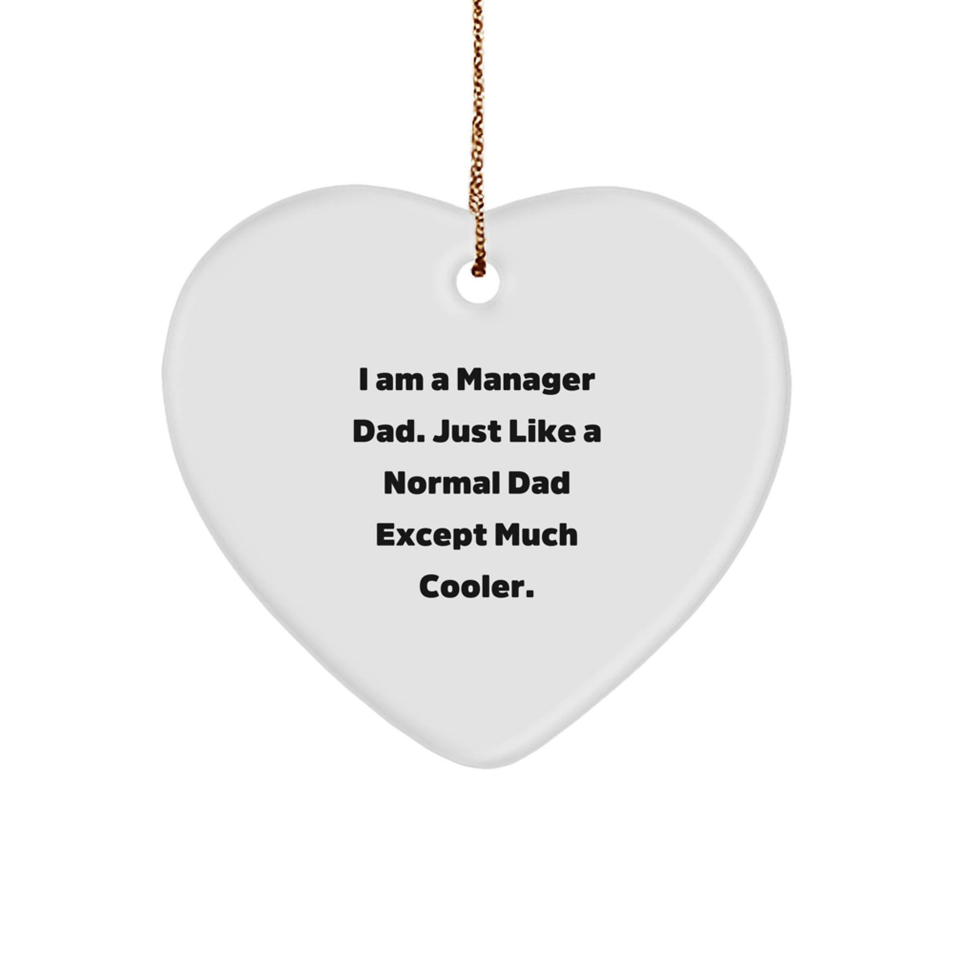 Manager Dad Gifts, Funny Heart Ornament for Manager, Gifts from Dad to Manager, Perfect Christmas Unique Gifts, Heart Shaped MDF Ornament, - Image 1