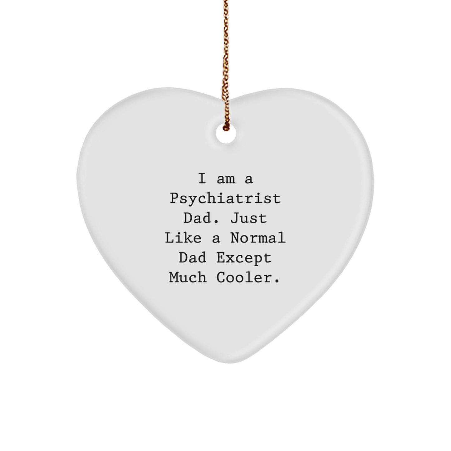 Funny Psychiatrist Dad Heart Ornament Gifts from Family for Christmas Unique Presents - Image 1