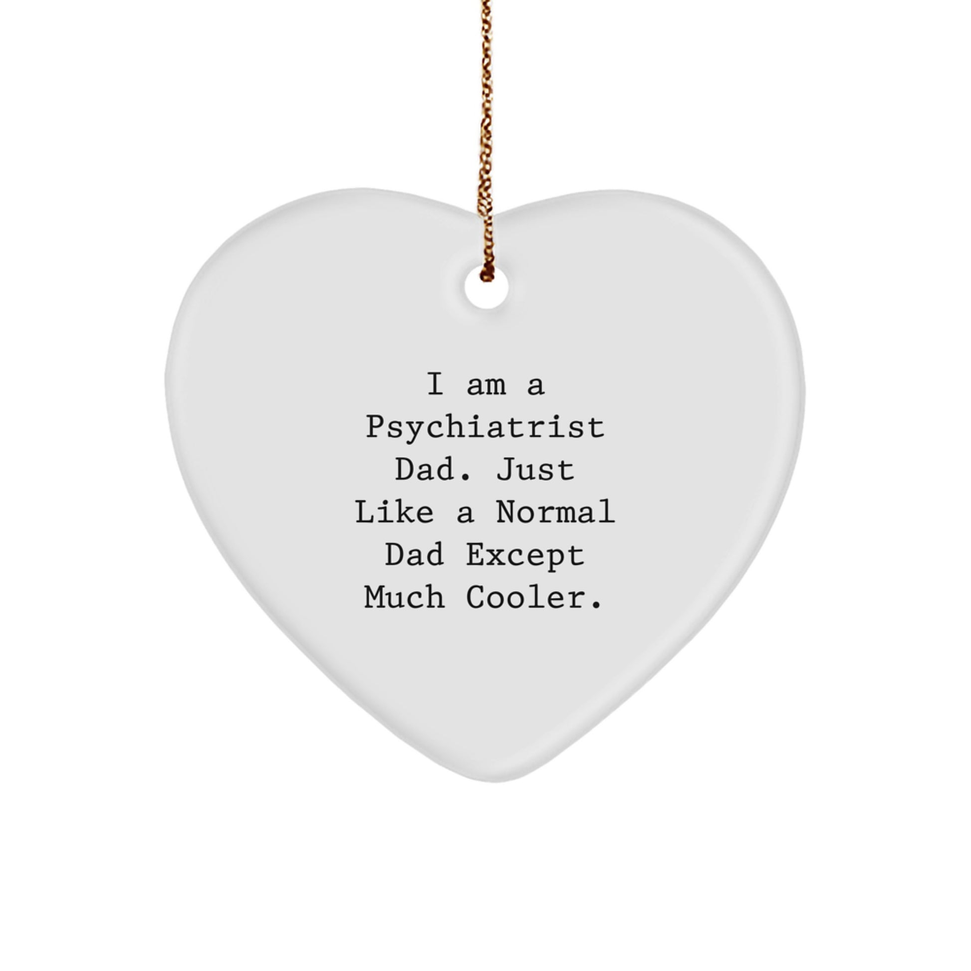 Funny Psychiatrist Dad Heart Ornament Gifts from Family for Christmas Unique Presents - Image 1