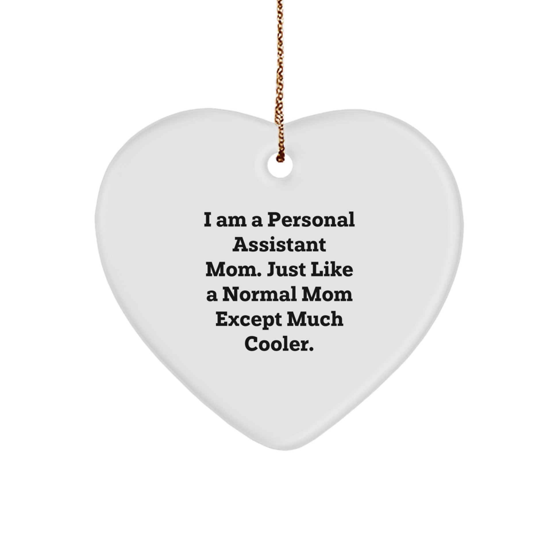 Personal Assistant Mom Heart Ornament, Funny Gift for Family, Friends, Coworkers, Unique Christmas Decor - Image 1