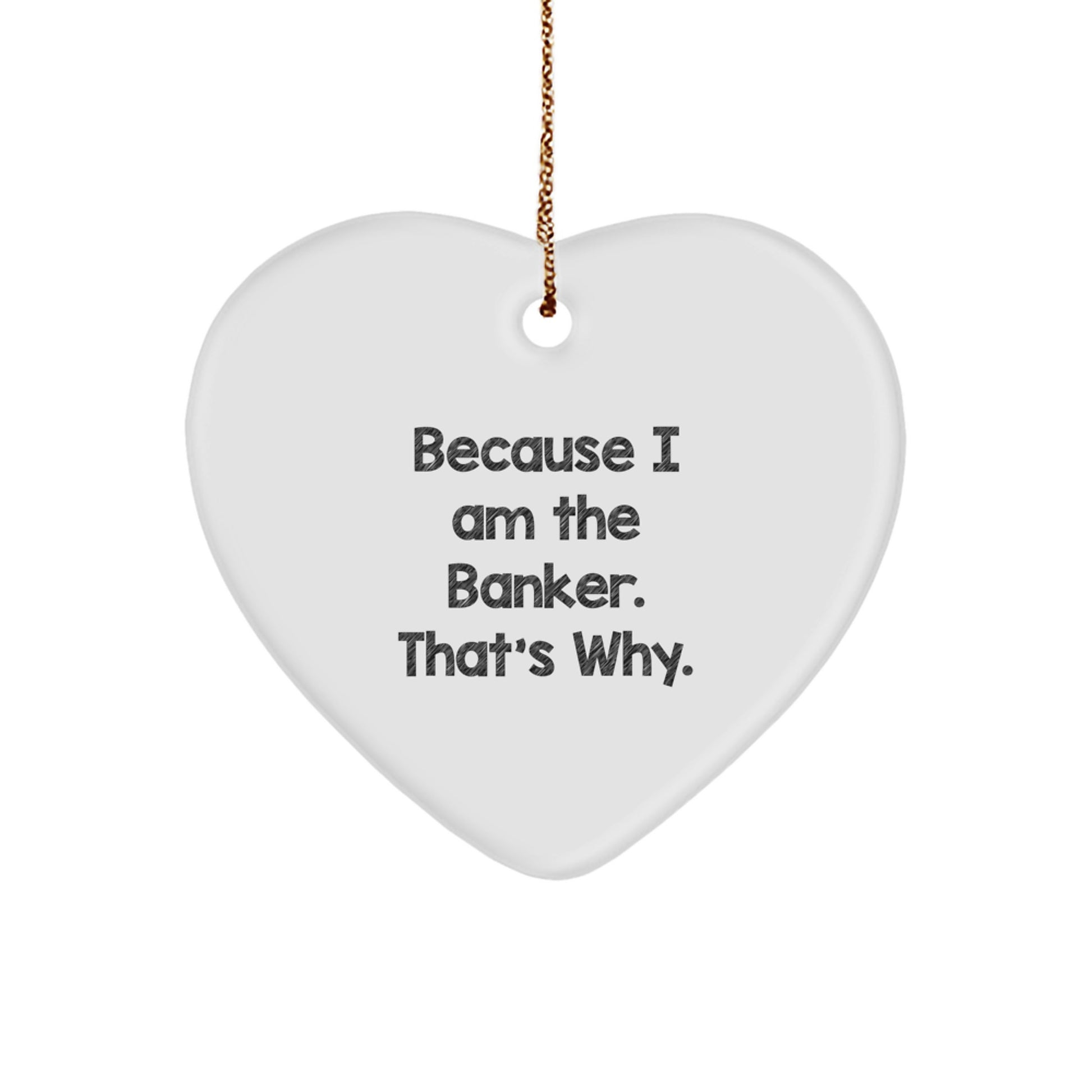 Funny Banker Heart Ornament Gifts from Men to Coworkers - Unique Christmas Unique Gifts for Bankers - Image 1