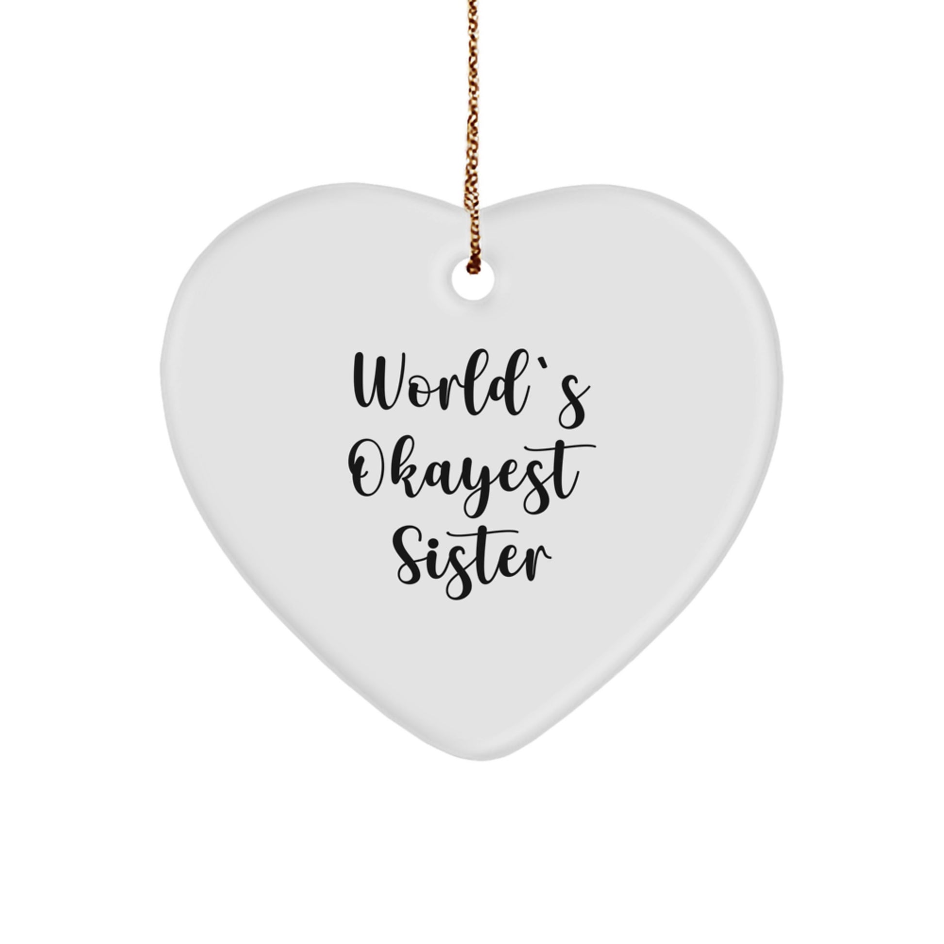 Funny Sister Gifts from Men, Heart Ornament with World's Okayest Sister Quote for Sister, Christmas Unique Gifts for Family - Image 1
