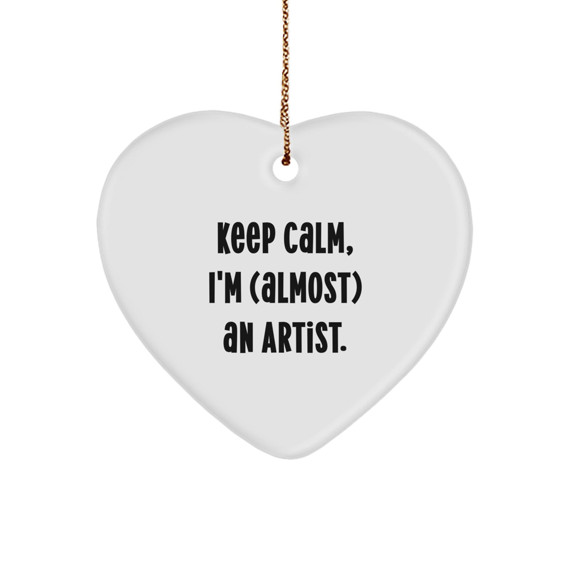 Artist Heart Ornament, Funny Quote 'Keep Calm, I'm (almost) An Artist.' Gifts for Artist Men, Unique Christmas Unique Gifts from Family - Image 1