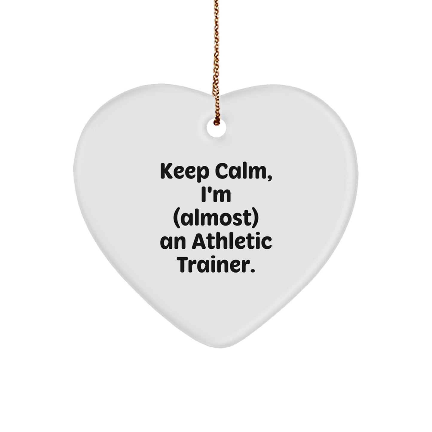 Funny Gifts from Friends and Family to the Athletic Trainer in Your Life, Heart Ornament with 'Keep Calm, I'm (almost) An Athletic Trainer' Quote, Christmas Unique Presents - Image 1