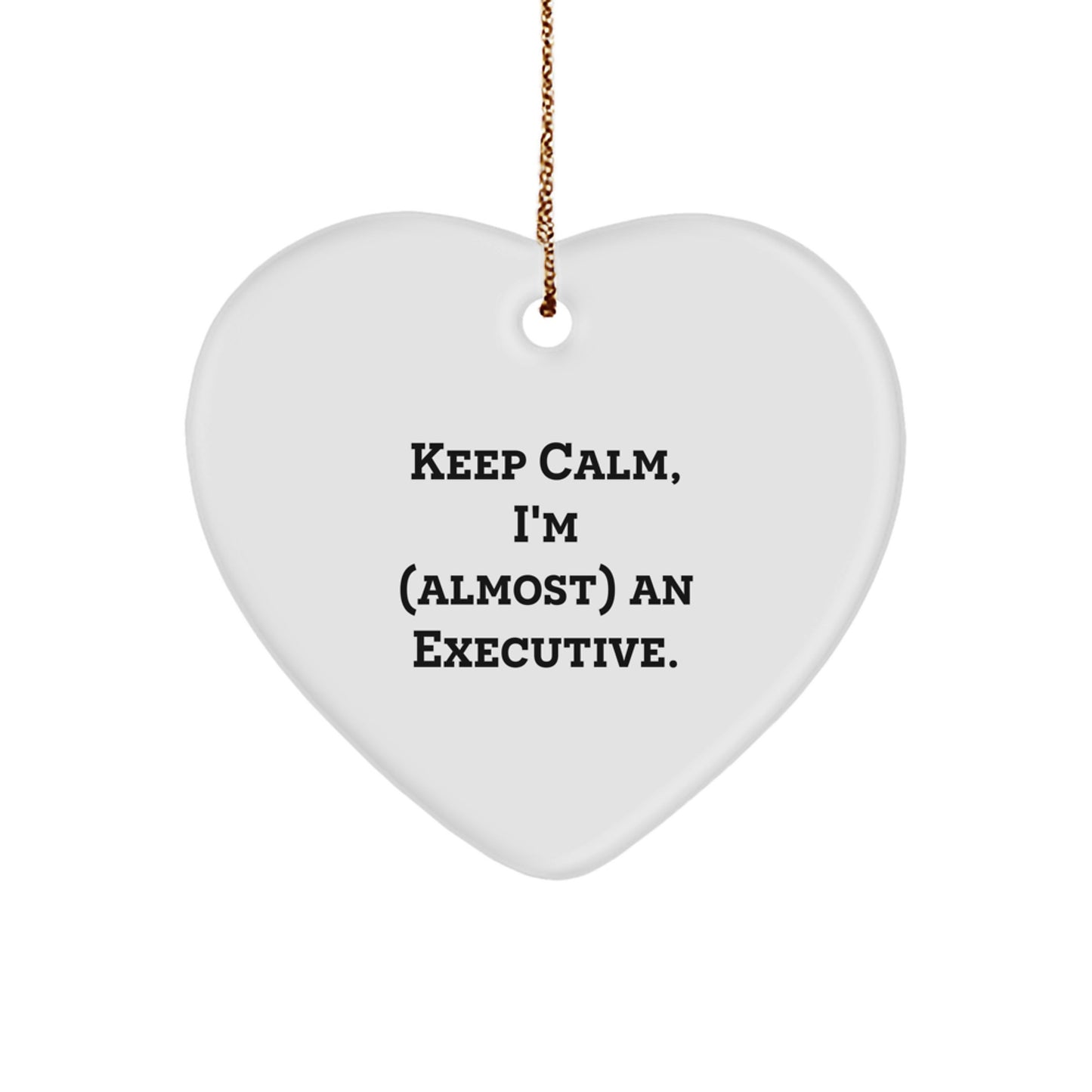 Executive Heart Ornament Funny Quote Gifts from Friends and Family for Christmas Unique Executive Men Gifts - Image 1