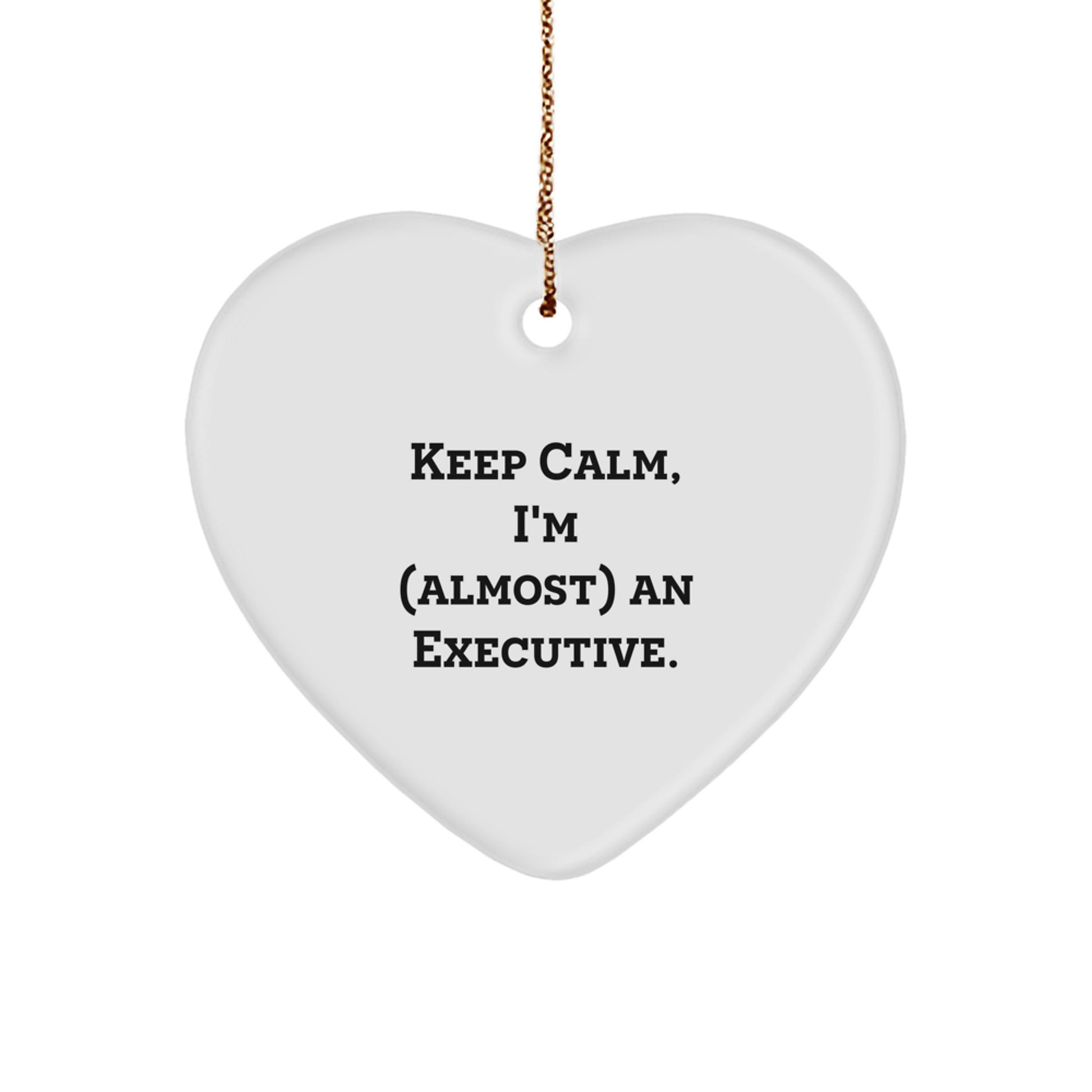Executive Heart Ornament Funny Quote Gifts from Friends and Family for Christmas Unique Executive Men Gifts - Image 1
